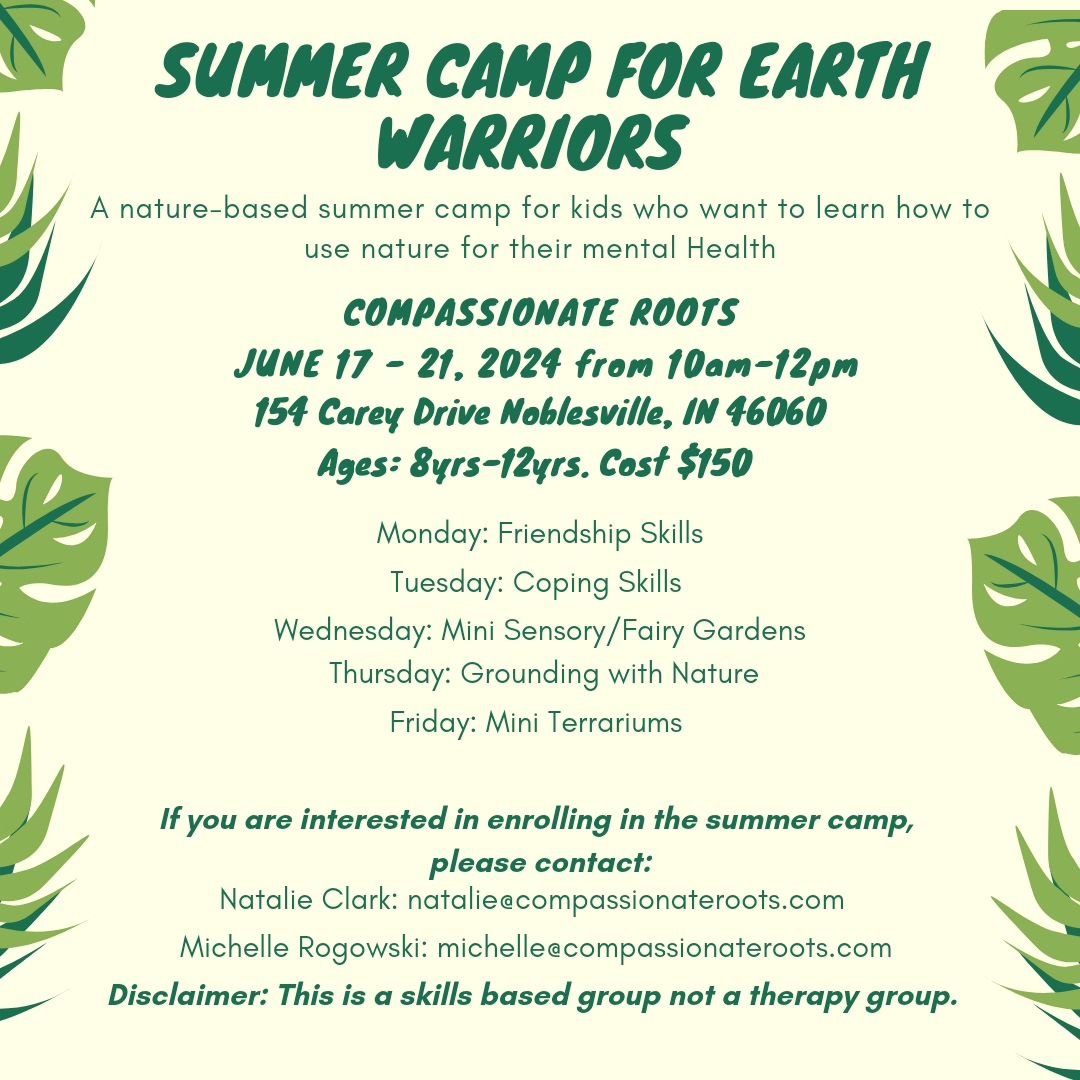 Compassionate Roots is hosting a summer camp for fellow Earth lovers! This camp will teach children unique skills that they can practice to help improve and nourish their mental health.

This is a one-week camp for ages 8 to 12 years old. Please cont