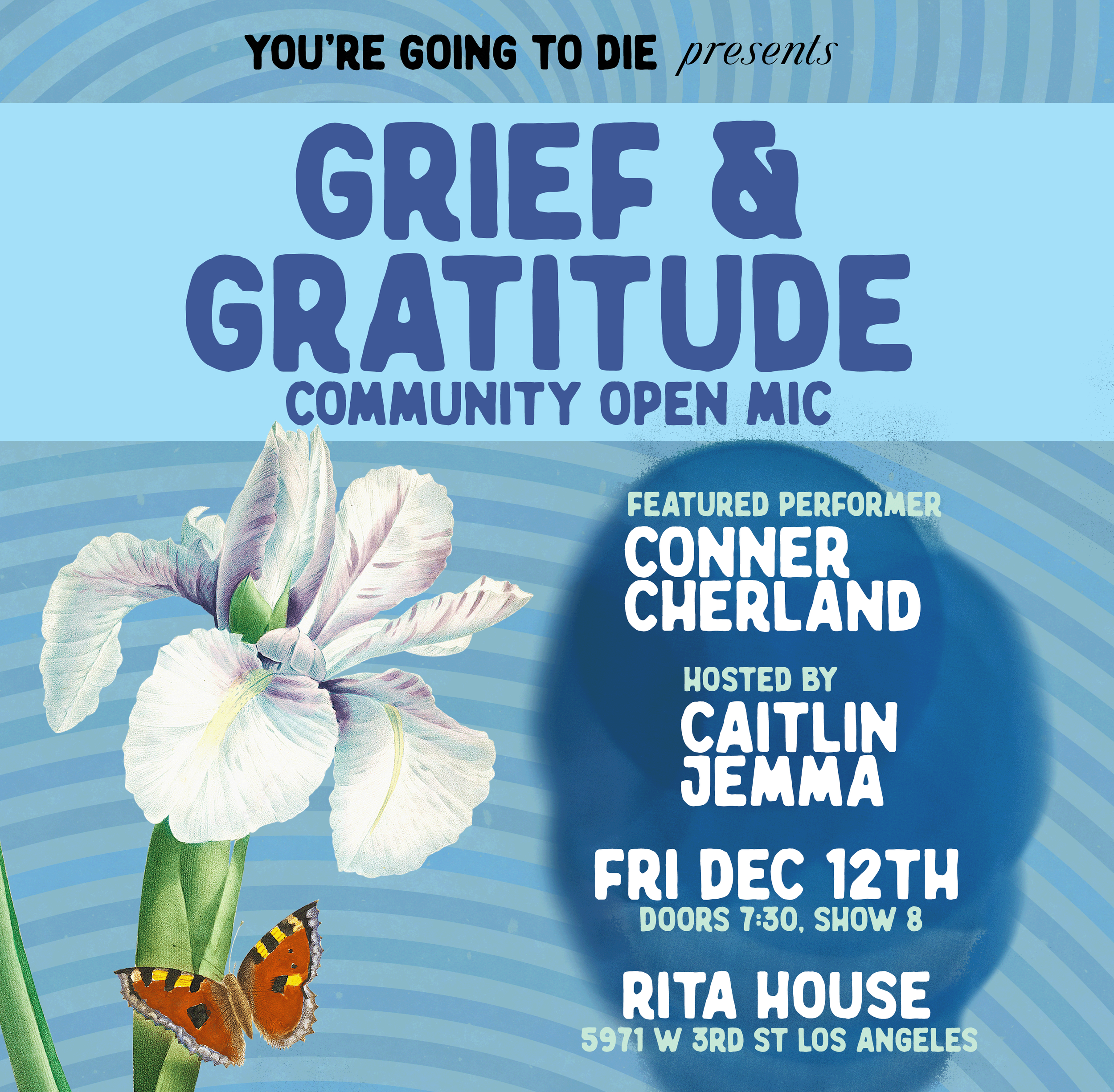 You're Going to Die Presents: GRIEF &amp; GRATITUDE COMMUNITY OPEN MIC - Los Angeles