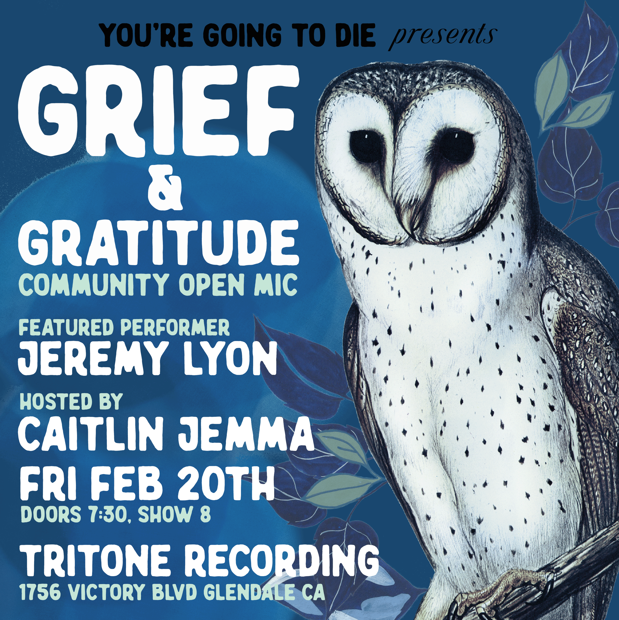 You're Going to Die Presents: a GRIEF &amp; GRATITUDE Community Open Mic - Los Angeles
