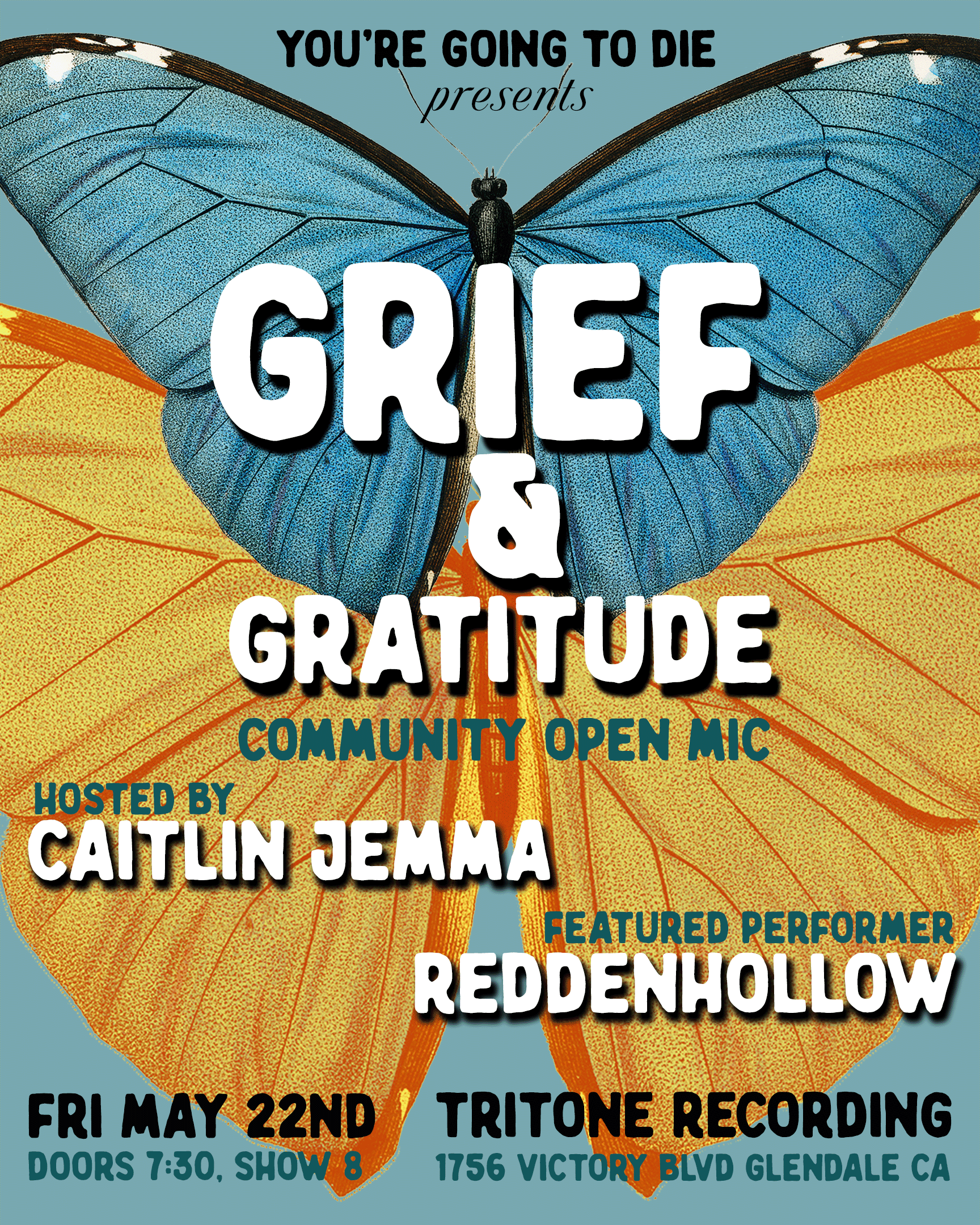 You're Going to Die Presents: a GRIEF &amp; GRATITUDE Community Open Mic - Los Angeles 