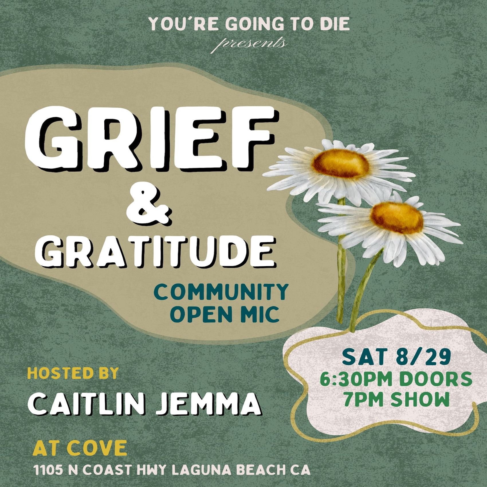 You're Going to Die Presents: a GRIEF &amp; GRATITUDE Community Open Mic - LAGUNA BEACH, CA