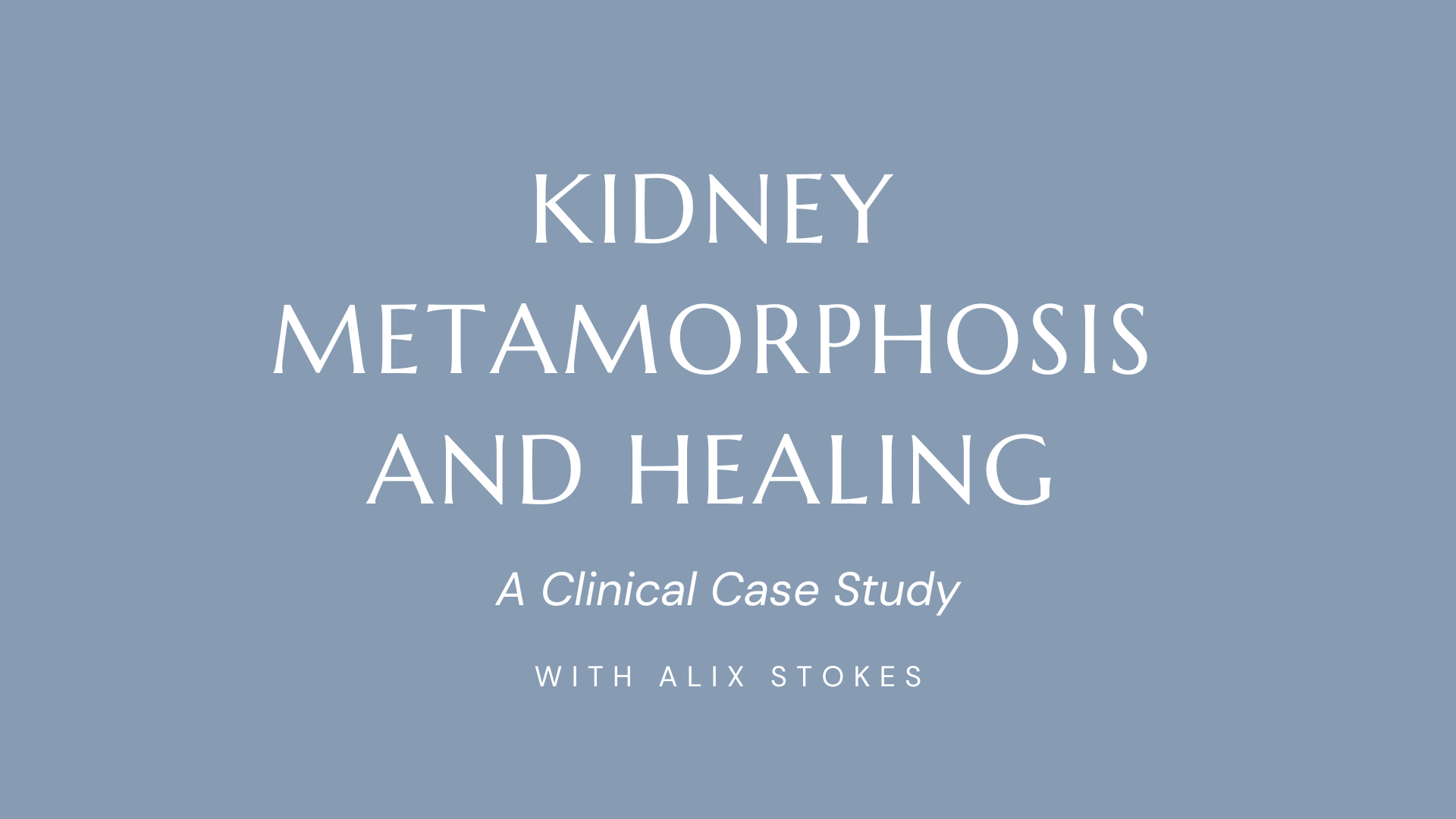 Kidney Metamorphosis and Healing - From Insight to Practice