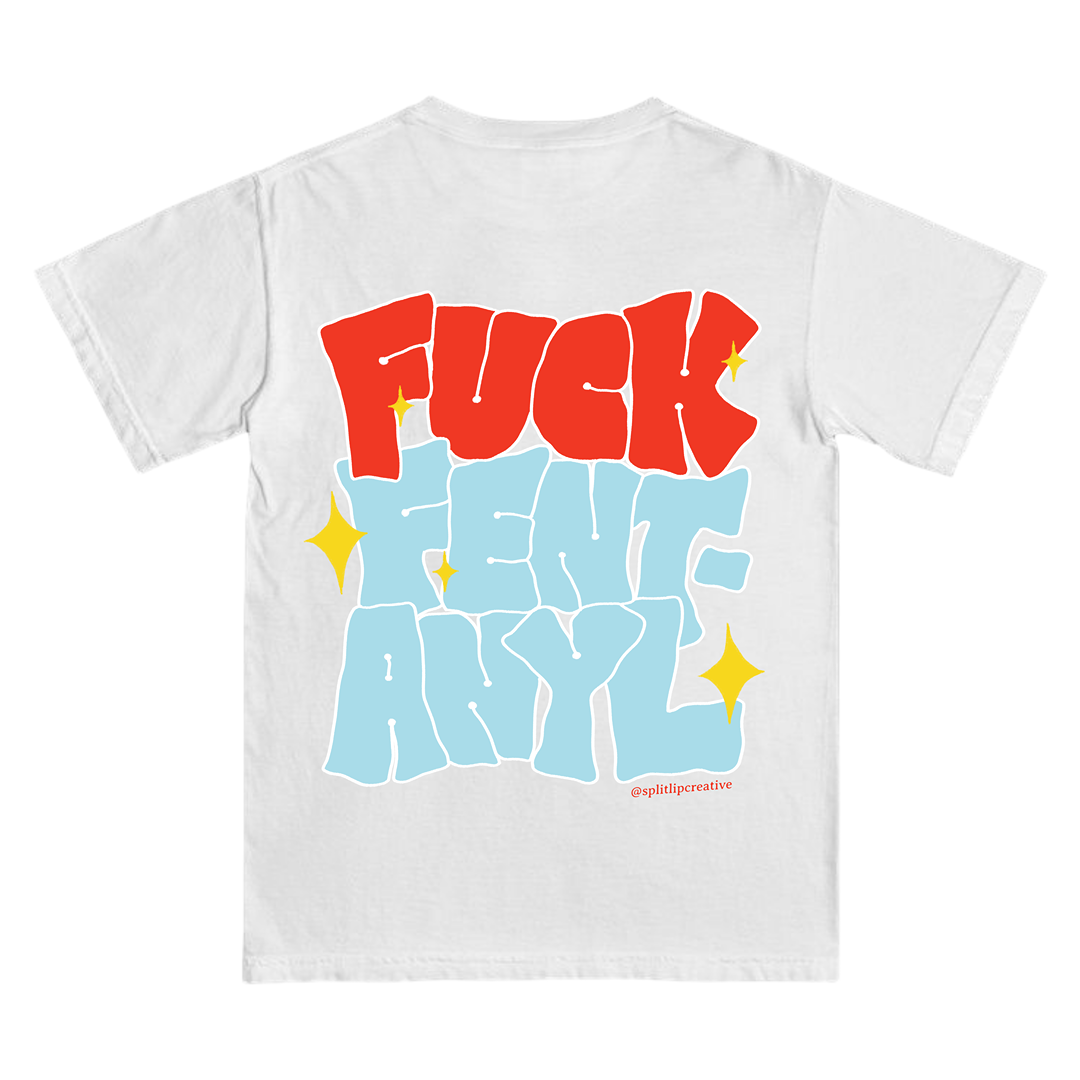 preorder - FUCK FENTANYL tee