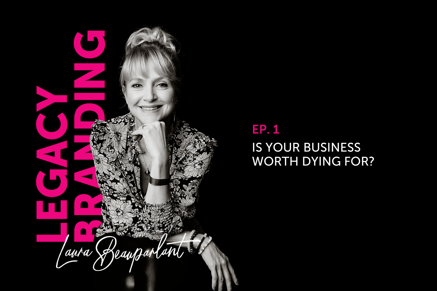 Ep. 1 Is Your Business Worth Dying For?
