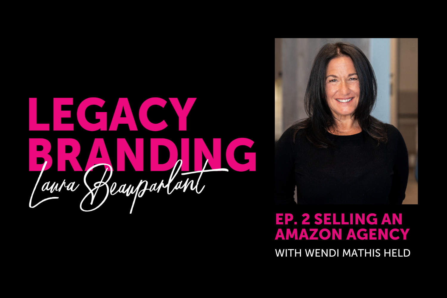 Ep. 2 Selling An Amazon Agency with Wendi Mathis Held