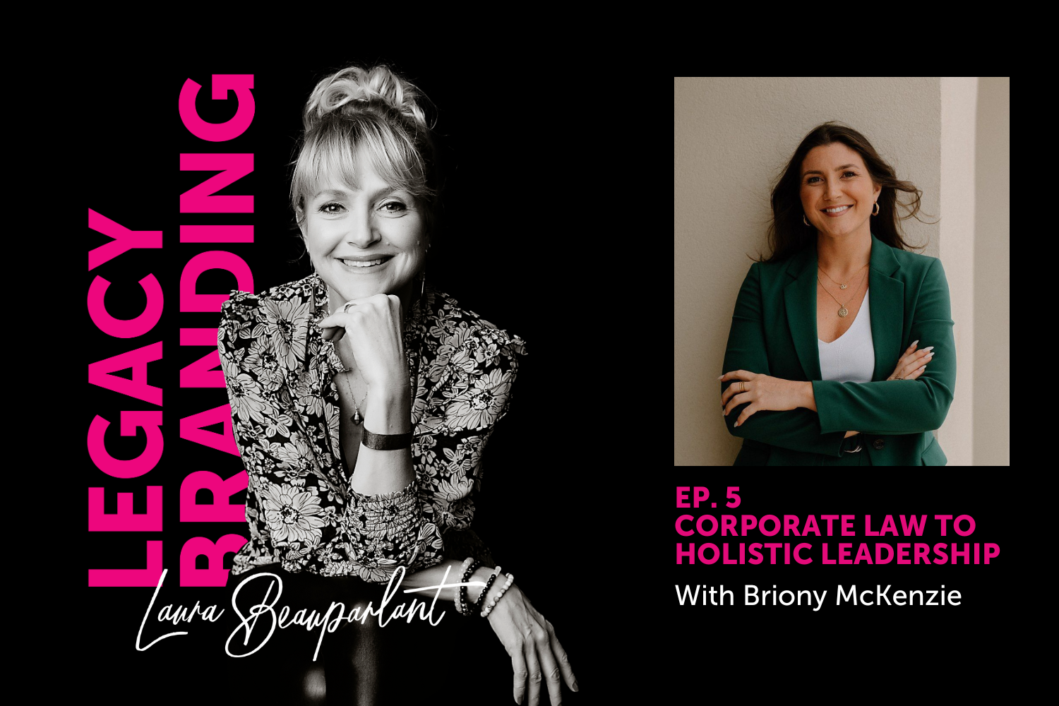 Ep. 5 From Corporate Law to Holistic Leadership with Briony McKenzie
