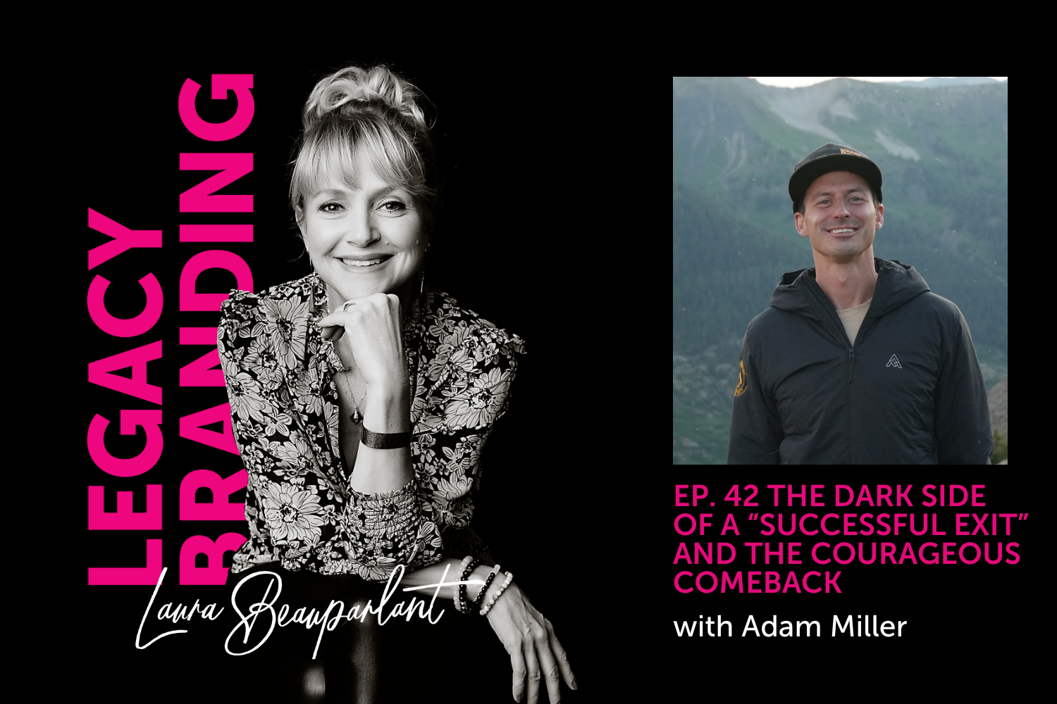 Ep 42. The Dark Side of a “Successful Exit” and the Courageous Comeback with Adam Miller