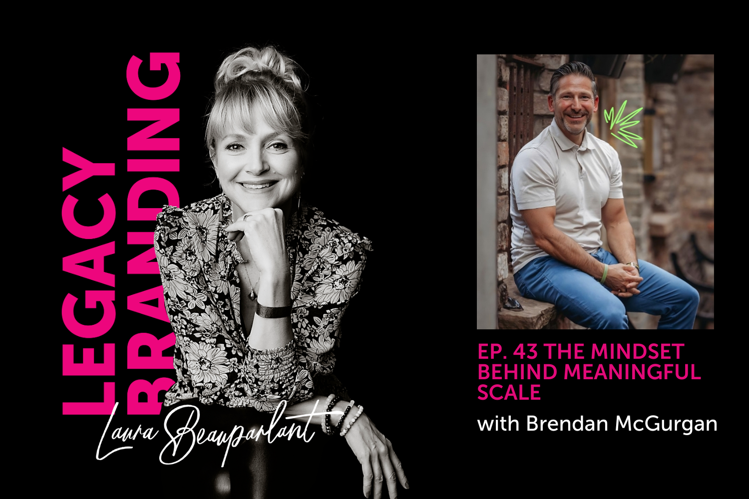 Ep 43. The Mindset Behind Meaningful Scale with Brendan McGurgan