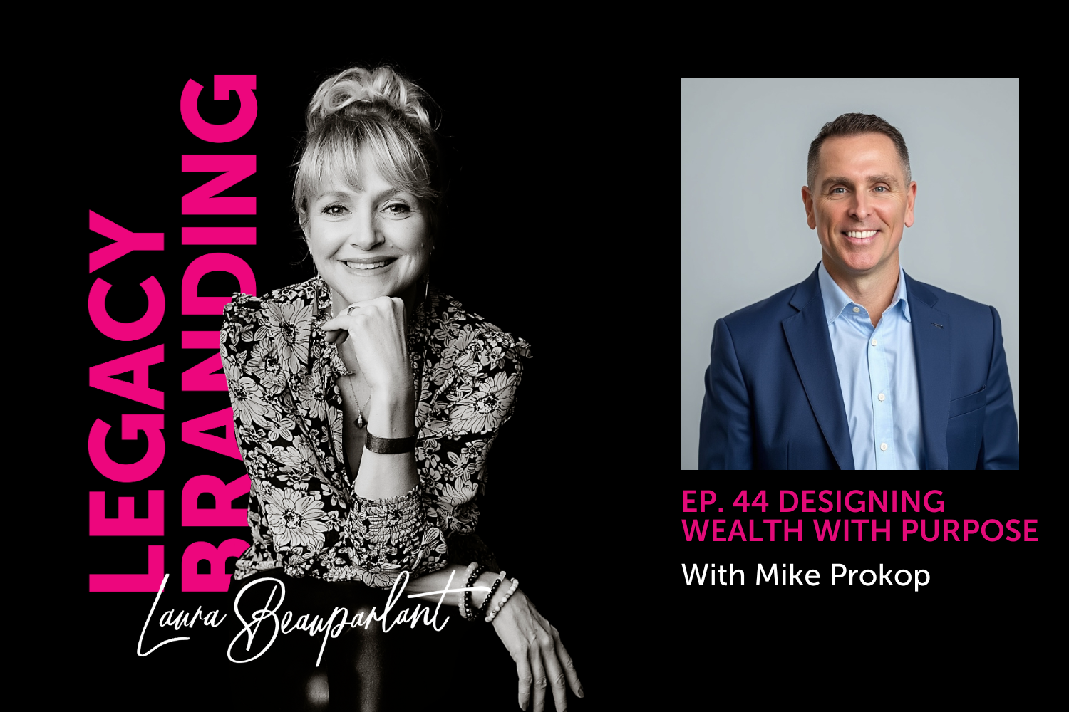 Ep 44. Designing Wealth With Purpose with Mike Prokop