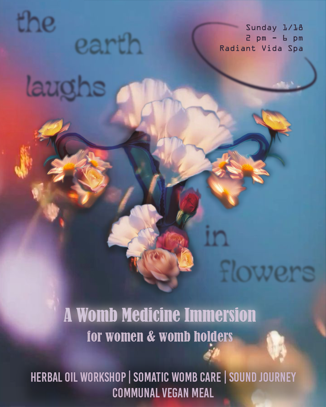 The Earth Laughs in Flowers | A Womb Medicine Immersion