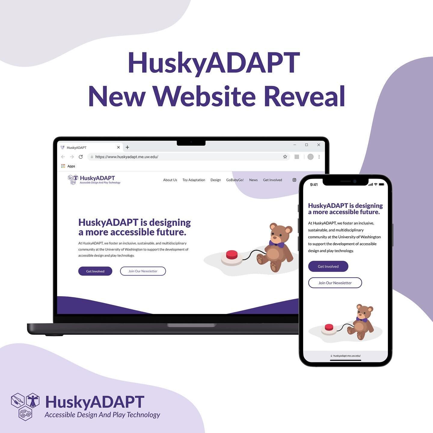 We&rsquo;re so excited to announce that HuskyADAPT now has a newly redesigned website! Shout out to our amazing communications chairs for working super hard on this project &mdash; you can check it out at https://www.huskyadapt.me.uw.edu/ (link in bi