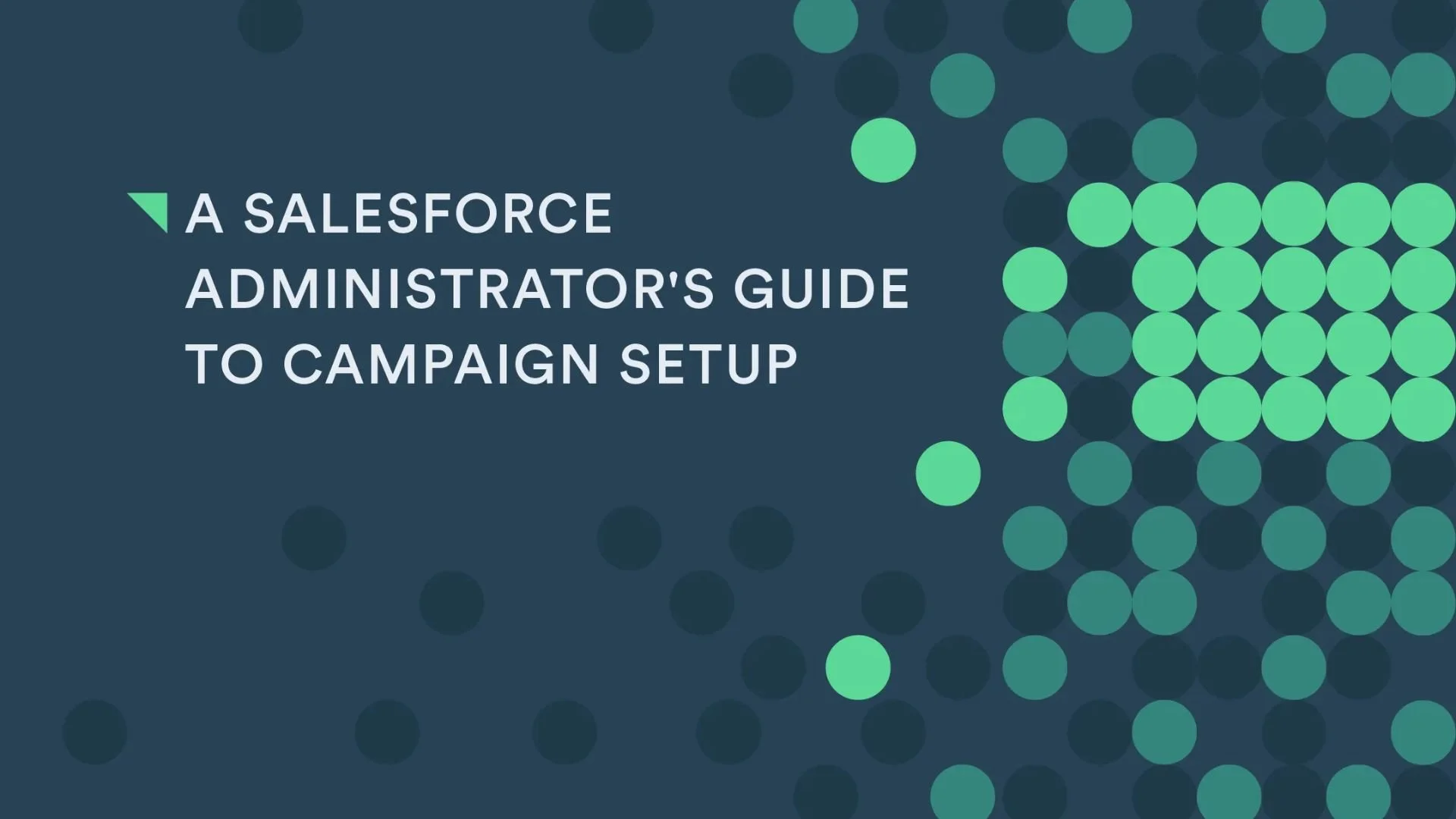 CaliberMind | A Salesforce Administrator's Guide to Campaign Setup