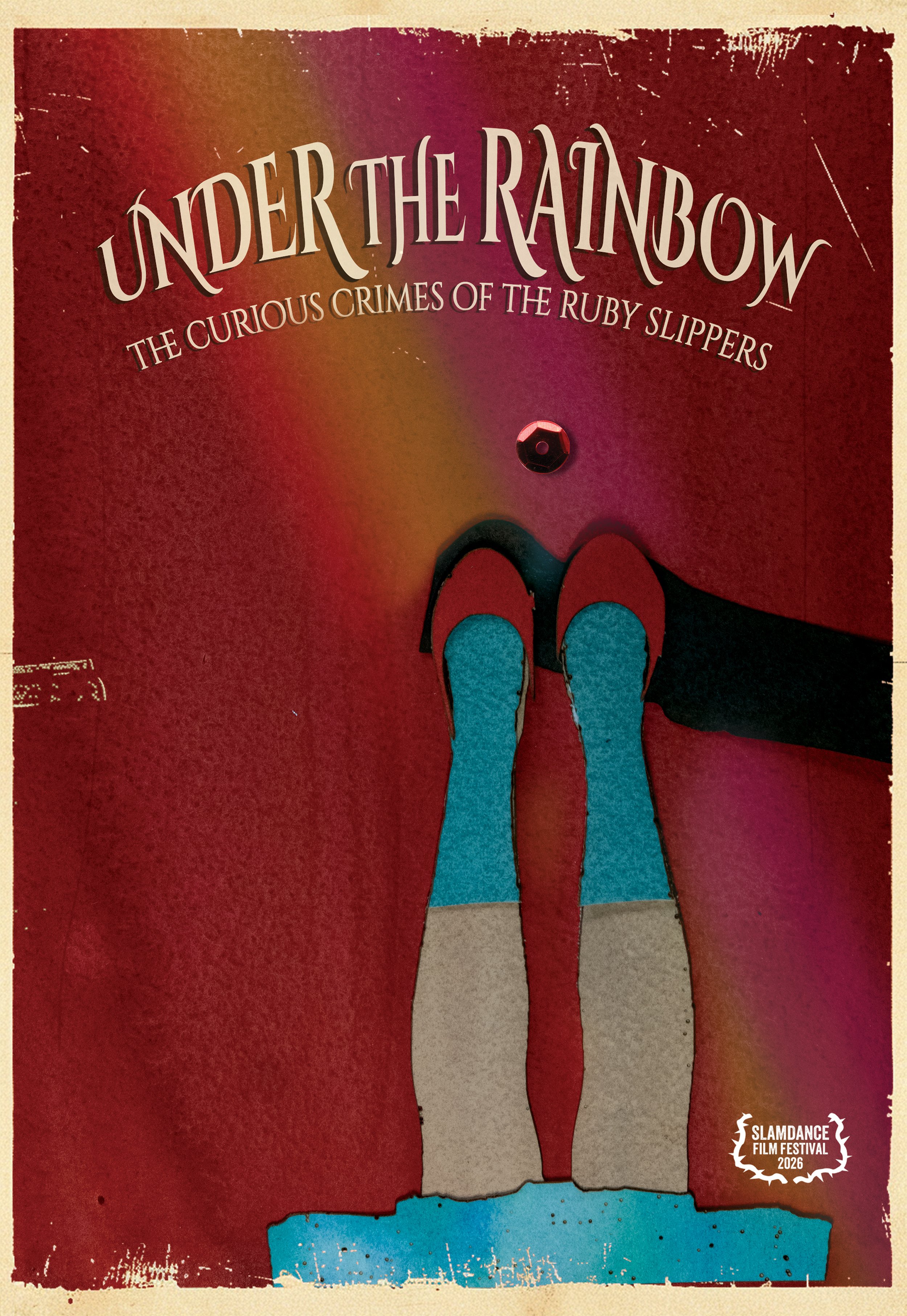 Under the Rainbow: The Curious Crimes of the Ruby Slippers