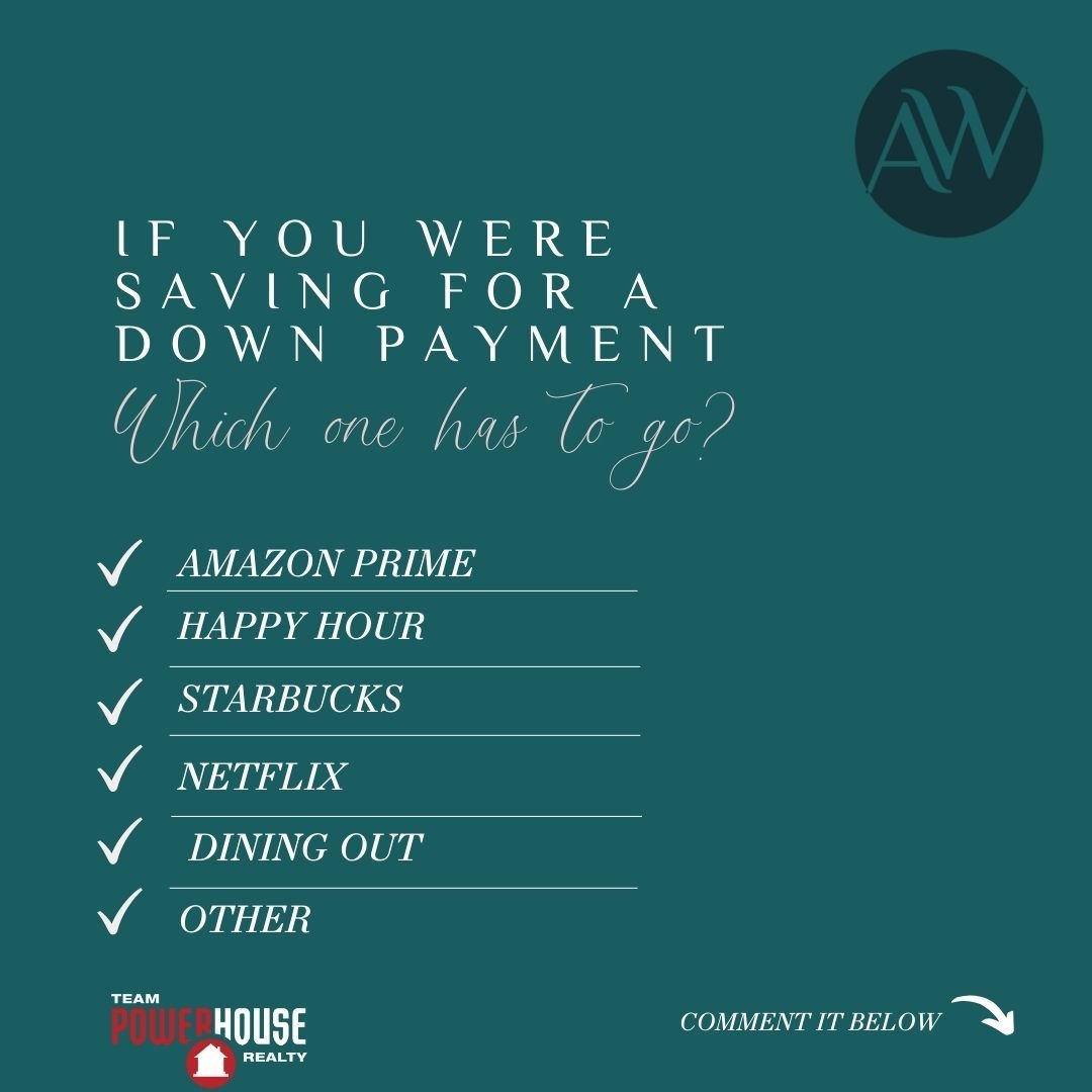 Working towards saving for a down payment on your first home? 😍

What are some things you've considered letting go to work towards that goal? I know for me it would have to be my lattes! 

Ashley Woods
REALTOR&reg;
www.ashleywoods.ca
awoods.teampowe