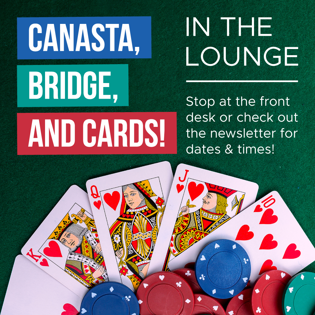 Promotional sign for the lounge at Canasta Bridge, with playing cards and poker chips. Instructions to stop at the front desk or check the newsletter for dates and times.