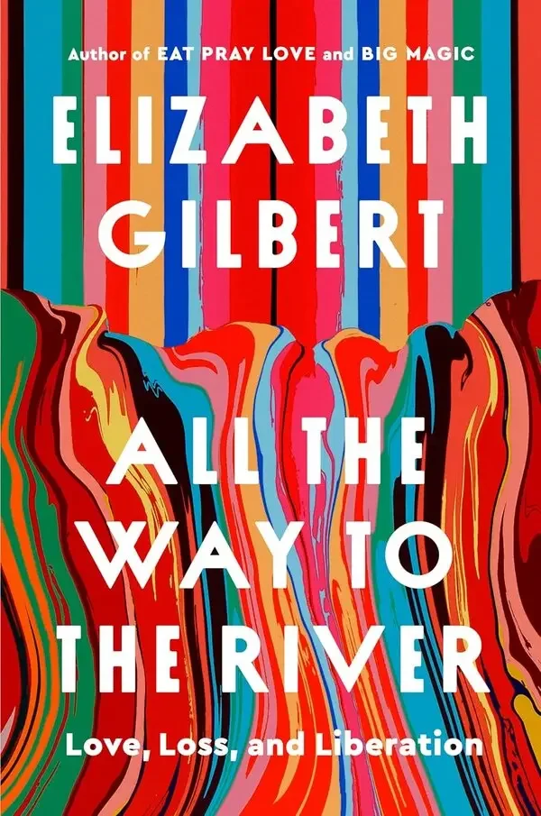 Elizabeth Gilbert "All the Way to the River" Author Event