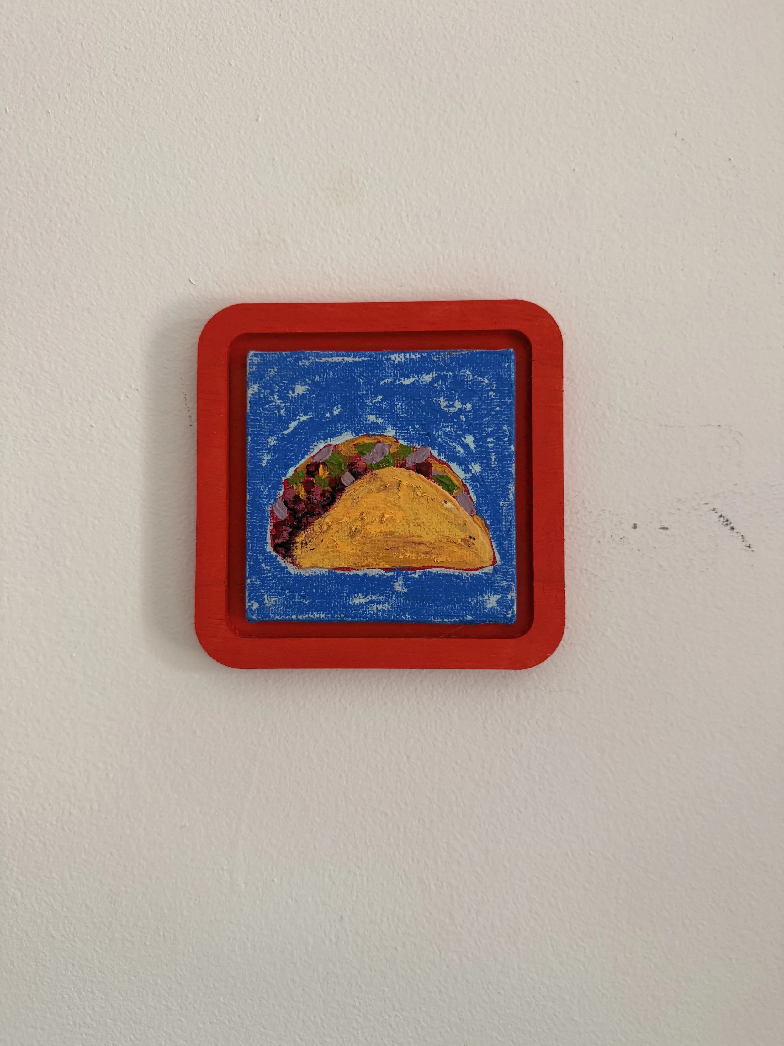 "My Taco" 2026. 4 x 4 inches Oil pastel and oil on canvas board and wood
