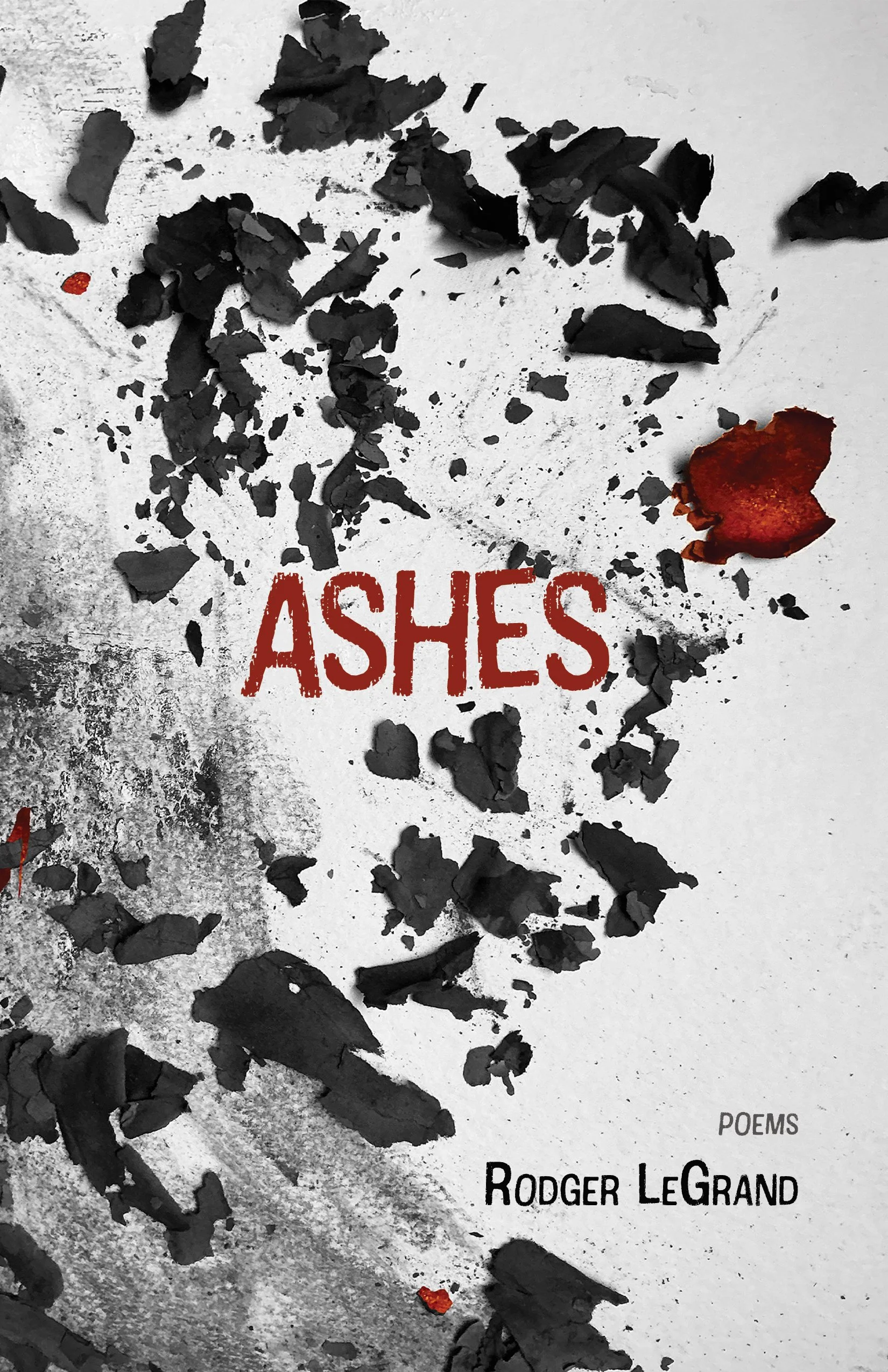 Ashes by Rodger LeGrand