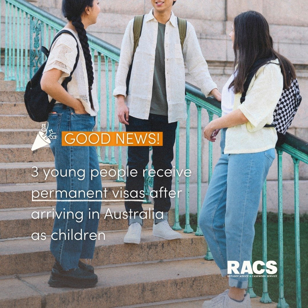 In 2 separate cases, 3 young people have been granted permanent protection 12 years after coming to Australia. RACS has been helping them through the legal process for almost a decade and this is a truly heartwarming win for these young people, and f