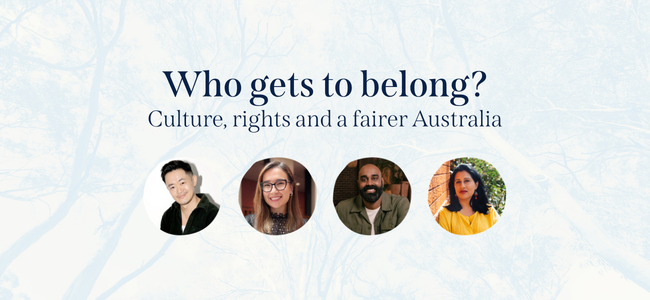 Who gets to belong? Culture, rights and a fairer Australia
