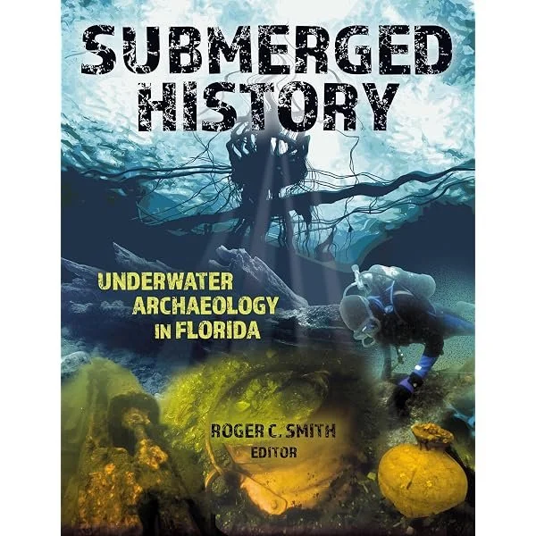 Submerged History: Underwater Archaeology in Florida