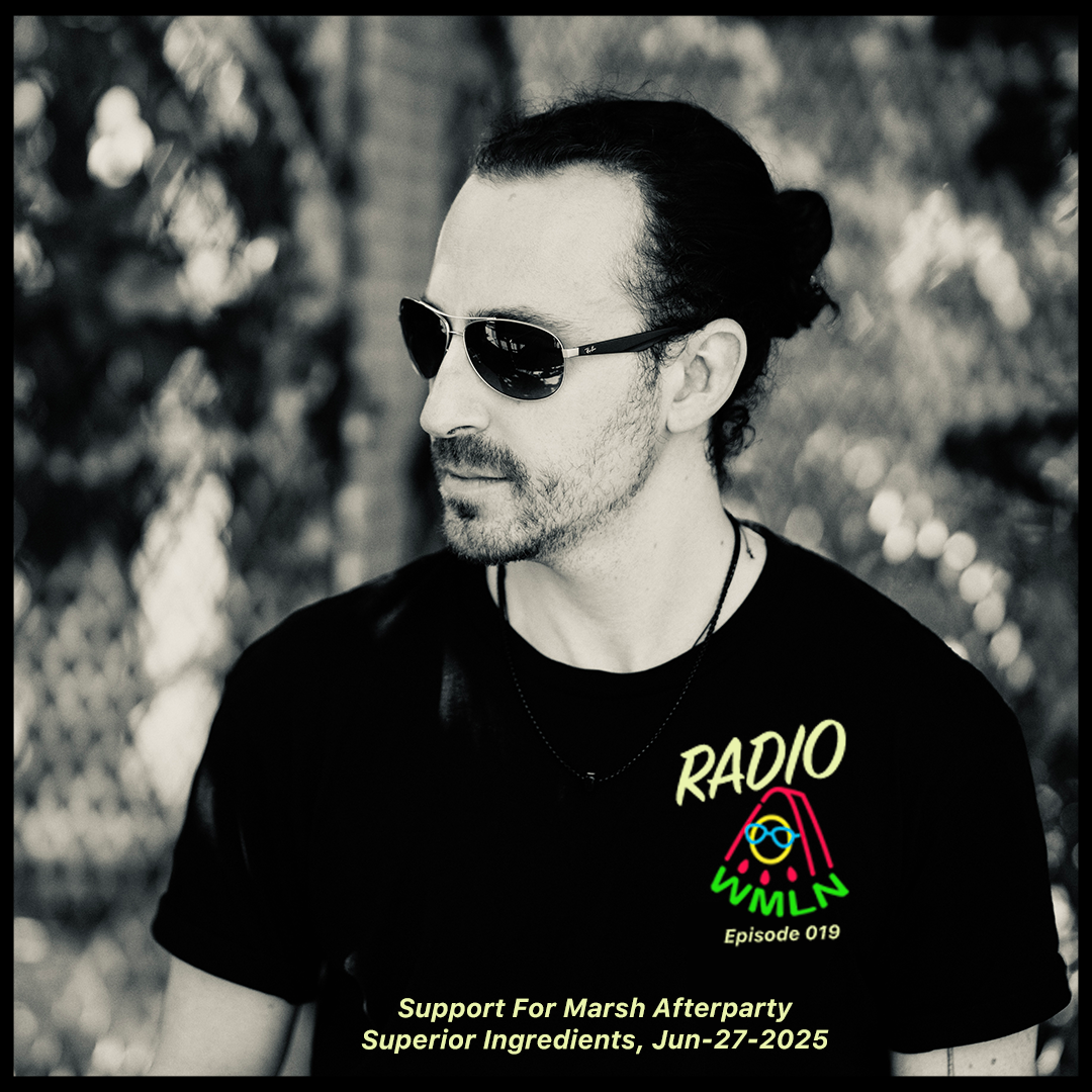 Radio WMLN | Episode 019 | Support for Marsh - Afterparty Closing Set