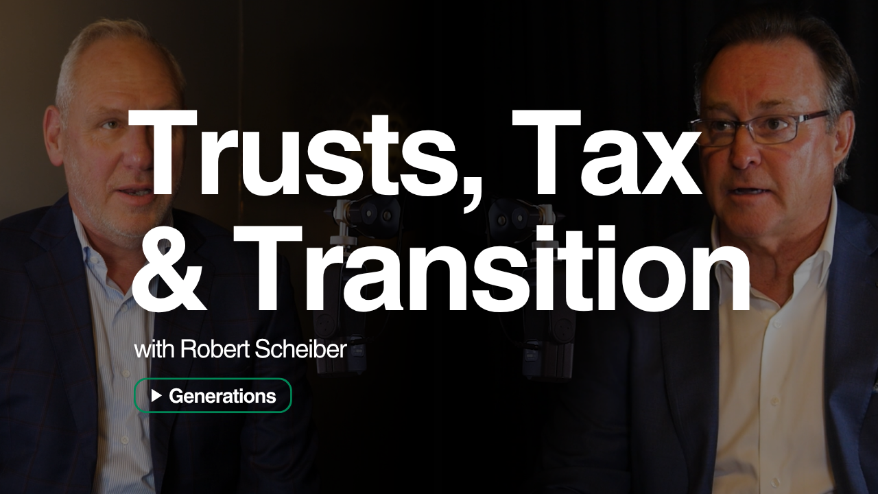 Trusts, Tax &amp; Transition | Generations | Ep 02
