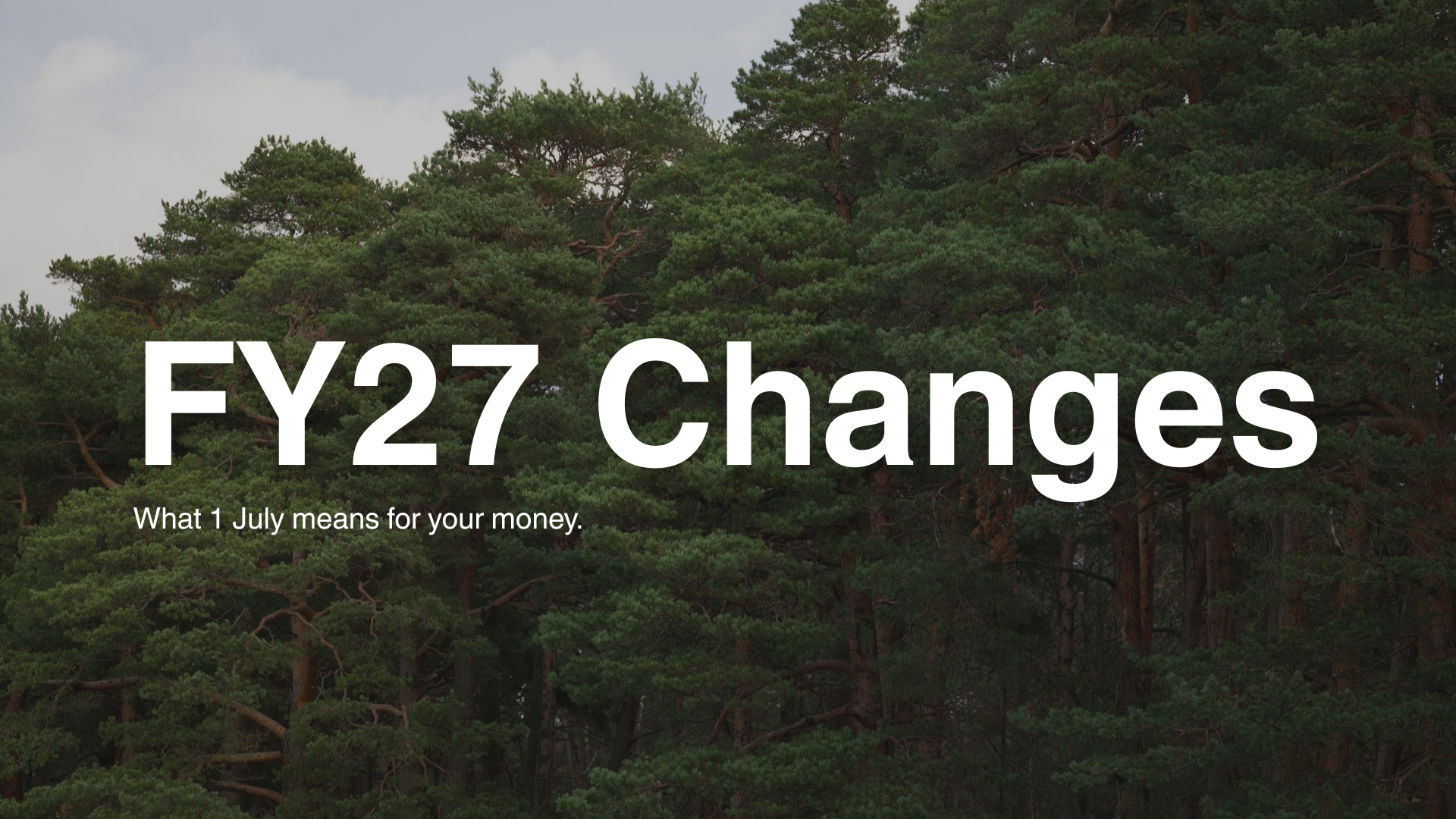 FY27: Changes taking effect from 1 July