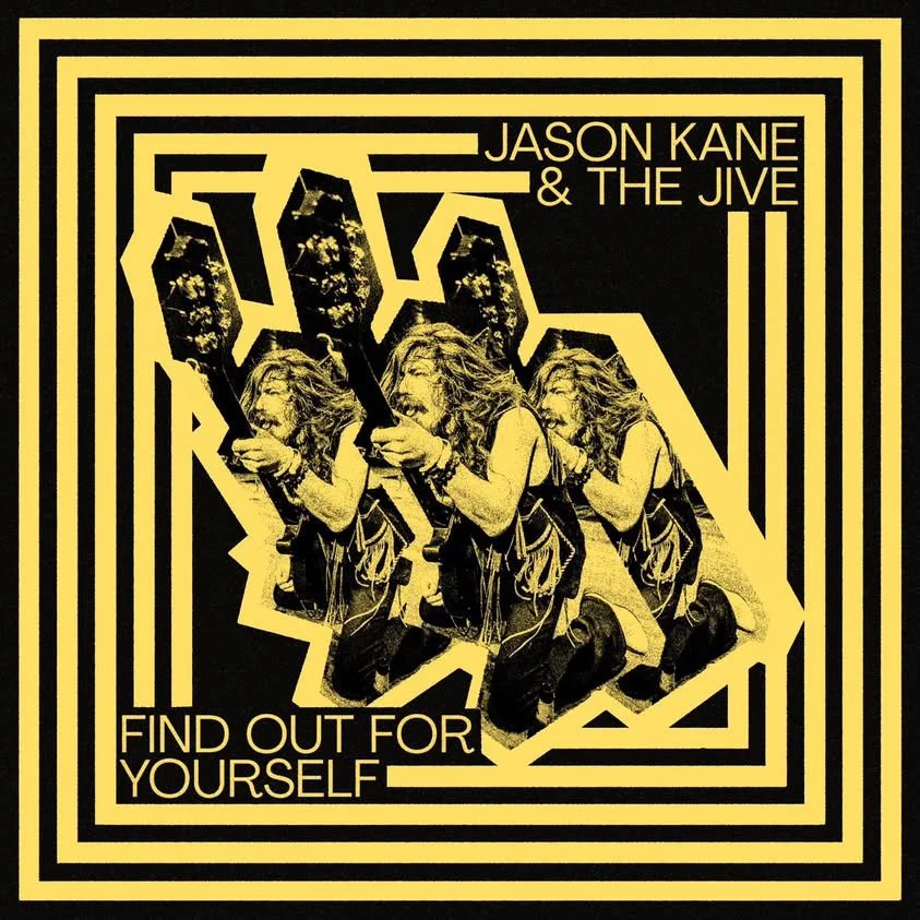 Album cover art for Jason Kane & The JIve with a black background, featuring a yellow border and multiple images of a woman playing guitar, combined with geometric patterns. The text reads "Jason Kane & The JIve" at the top right and "Find Out For Yo