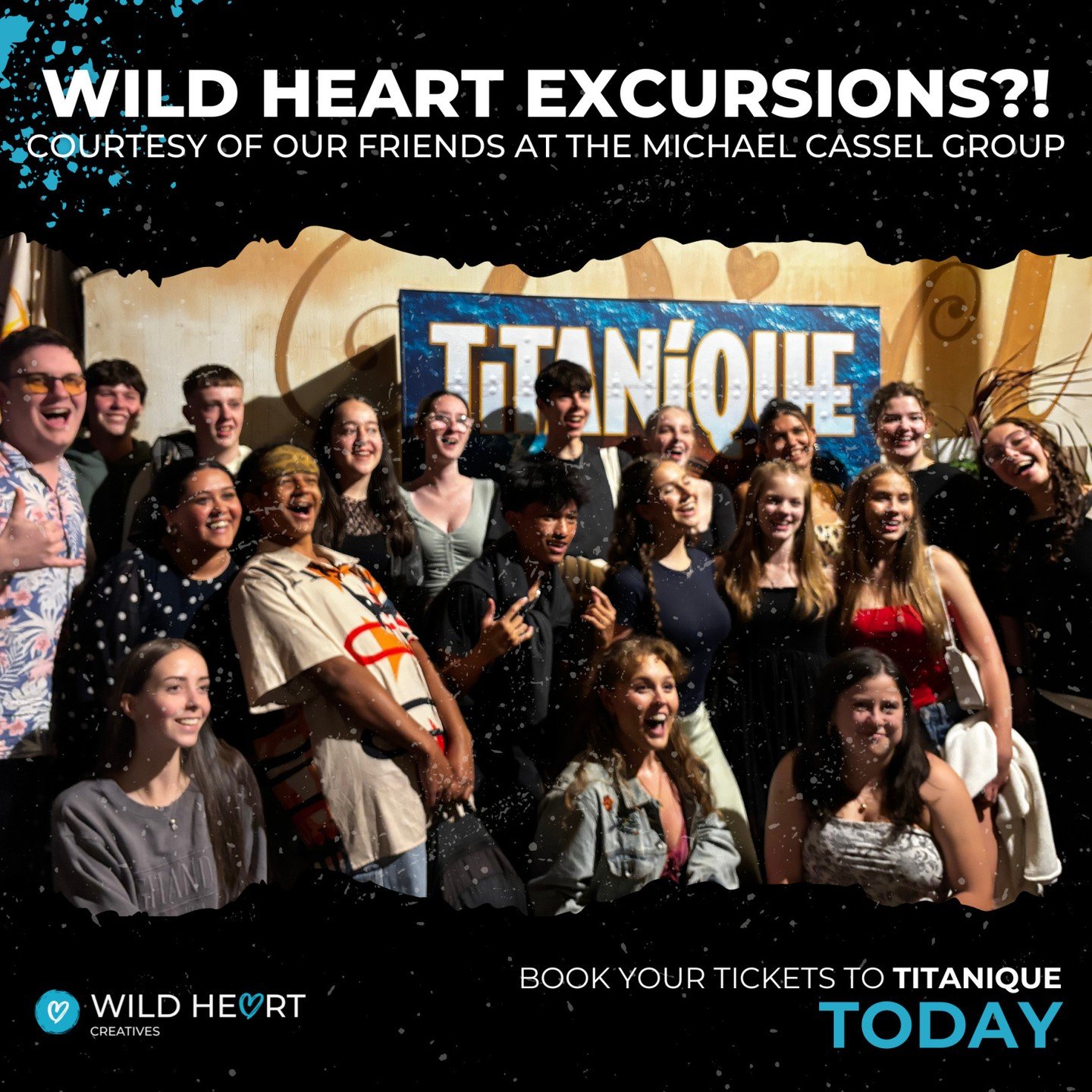 WILD HEART GOES TITANIQUE?! 

Last week Wild Heart had the exciting opportunity for a little excursion to see the new smash hit musical Titanique at the Grand Electric. A handful of Wild Heart team members, senior upcoming artists, and some students 