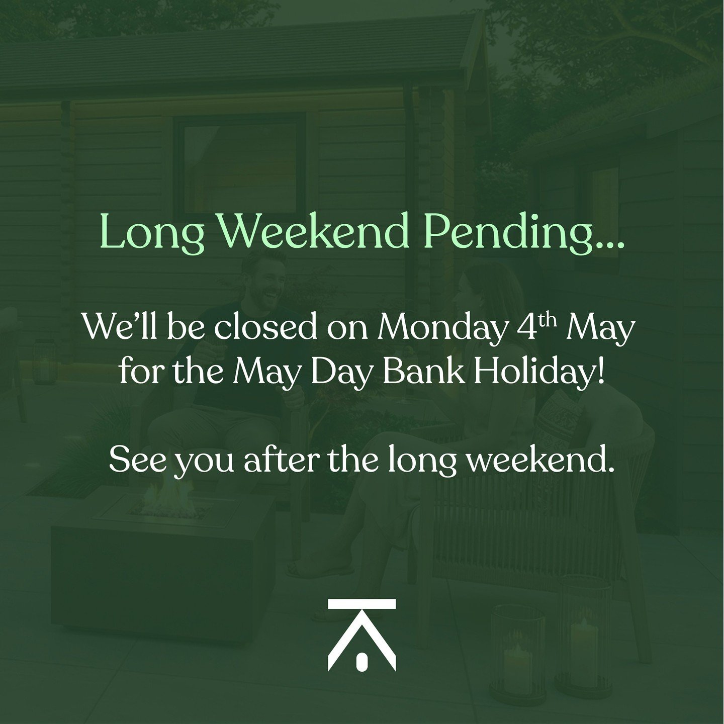 If you need us this Bank Holiday&hellip; we&rsquo;ll be somewhere chasing the sun🌞 

We&rsquo;re closed Monday, but back Tuesday,  recharged, refreshed, and ready to talk all things cabins 🏡

Enjoy the break and see you soon!

#GardenRoom #LogCabin