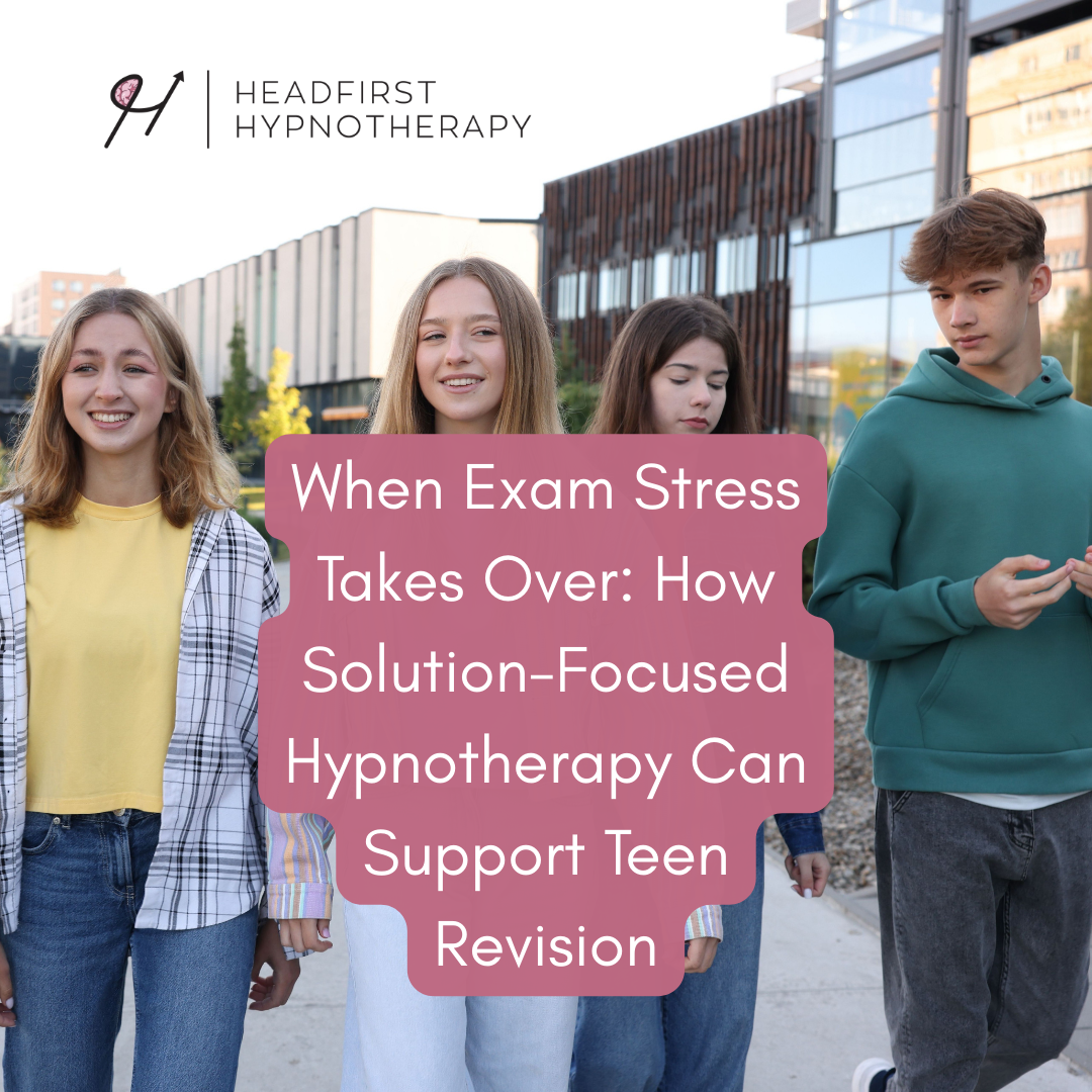 When Exam Stress Takes Over: How Solution-Focused Hypnotherapy Can Support Teen Revision