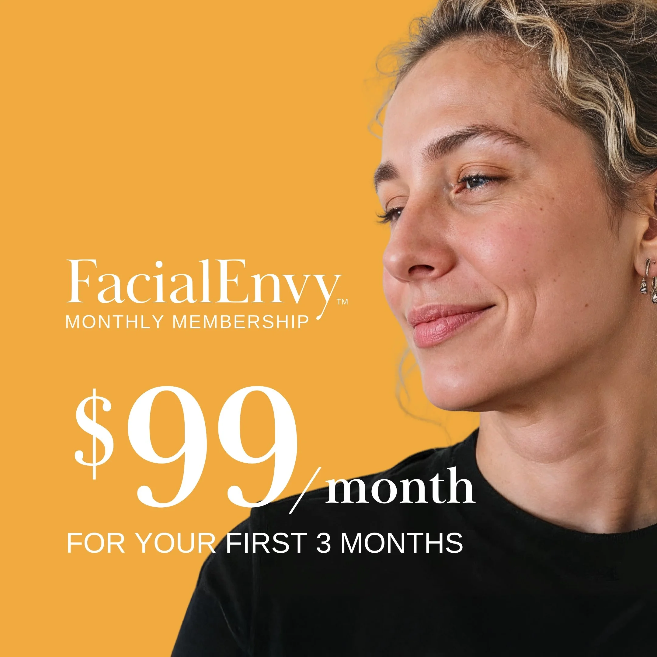 FacialEnvy™ Membership Promotion | $99 / Month (reg $149)