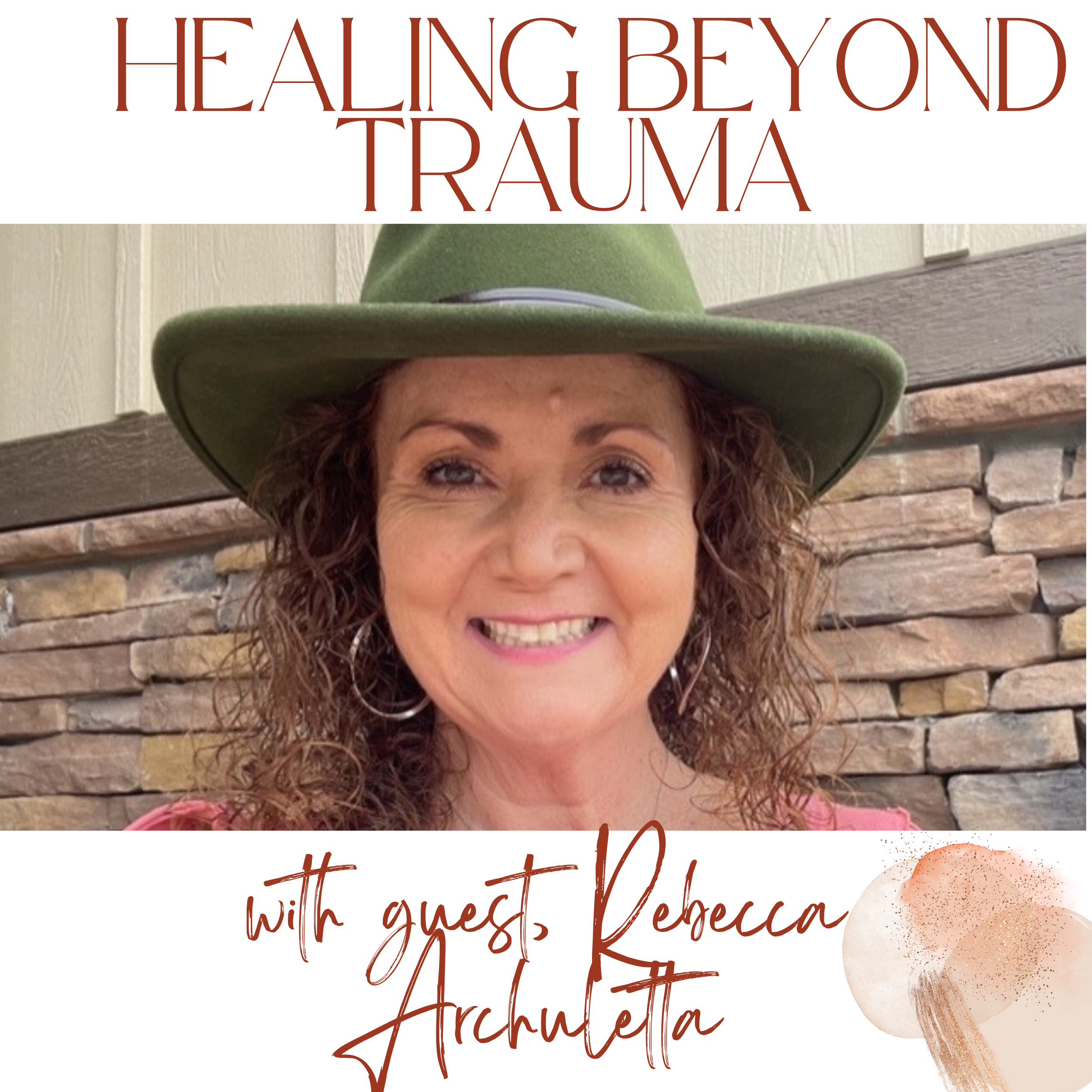 Healing Beyond Trauma with Rebecca Archuletta