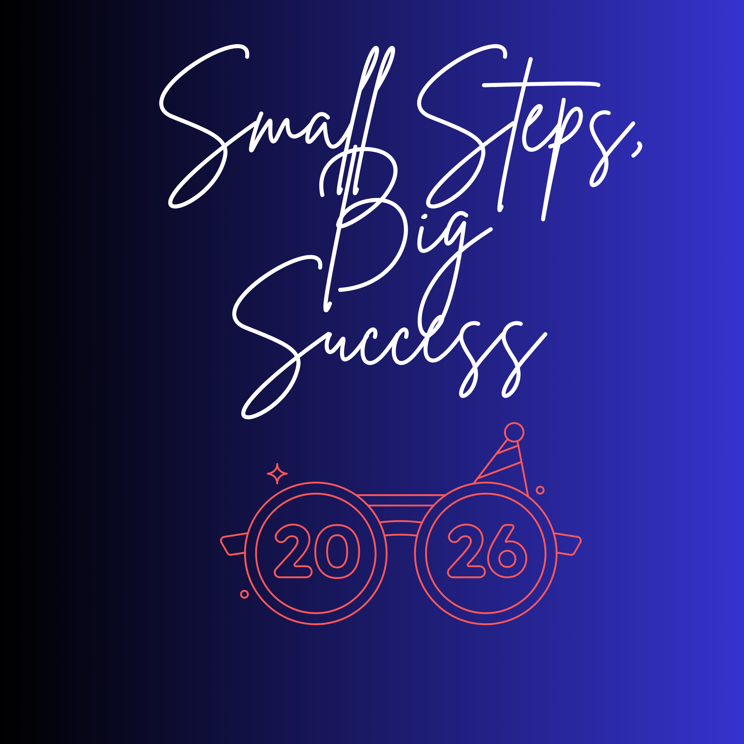 Small Steps, Big Success for 2026