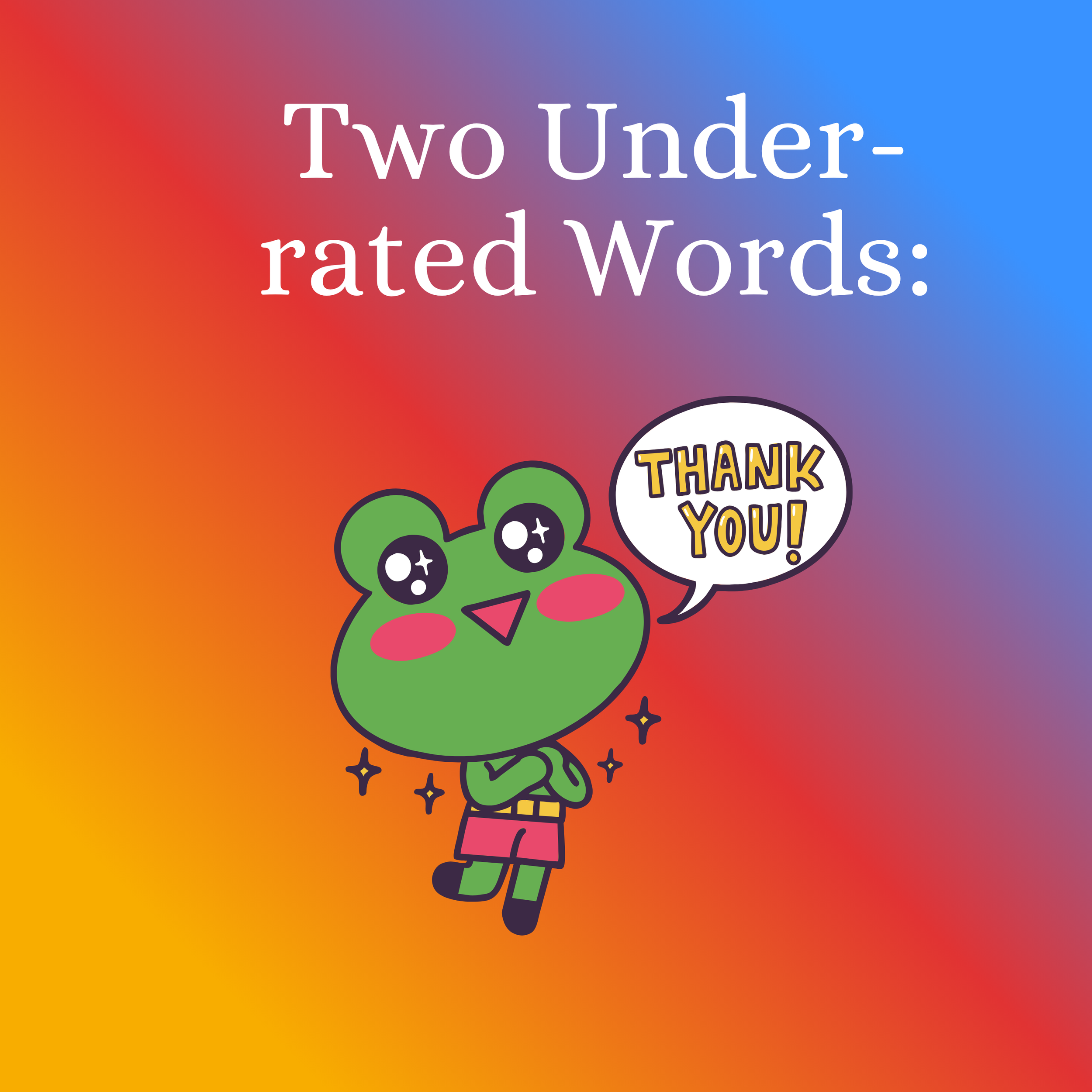 Two Under-rated Words + Phrases to Limit for Healthier Relationships