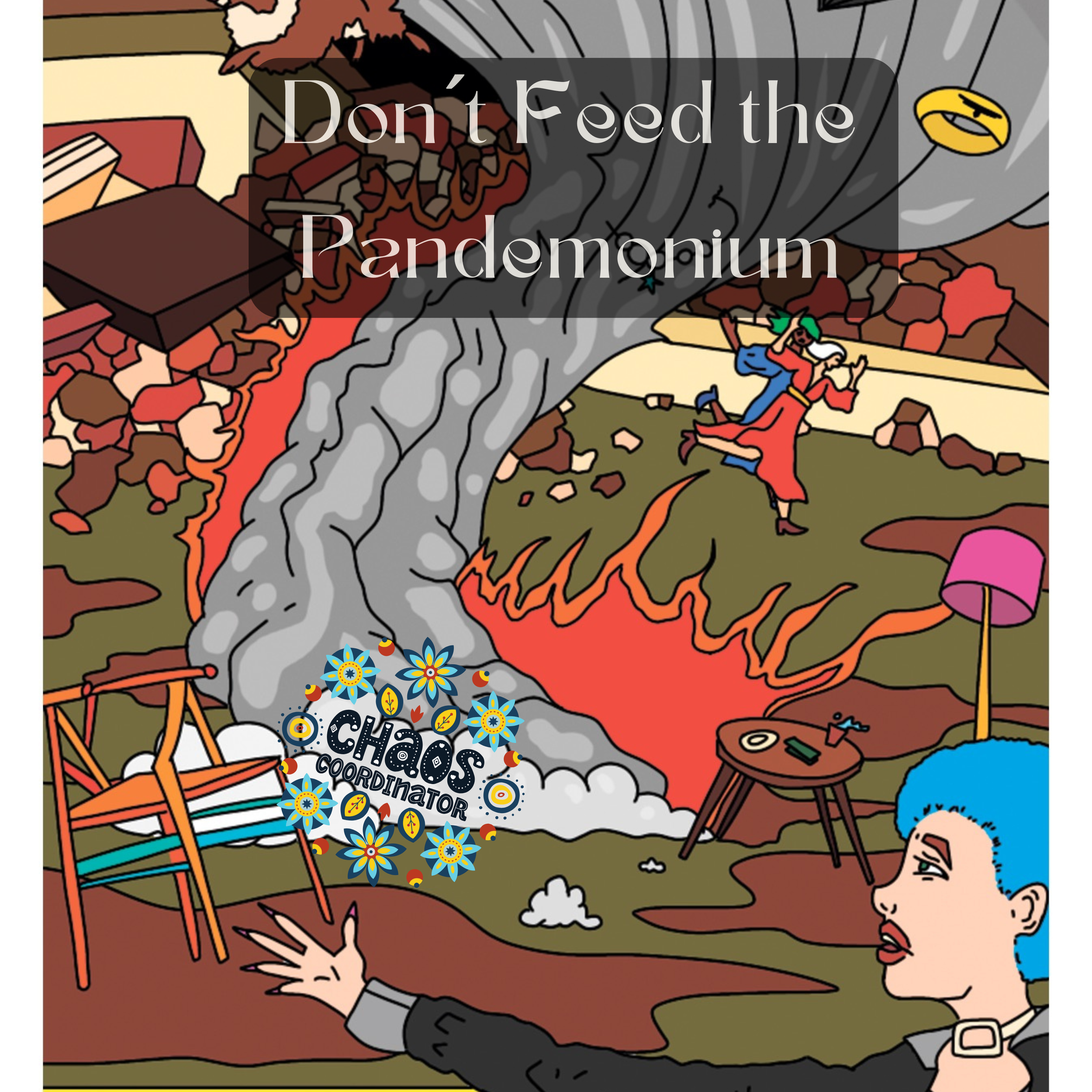 Don´t Feed the Pandemonium