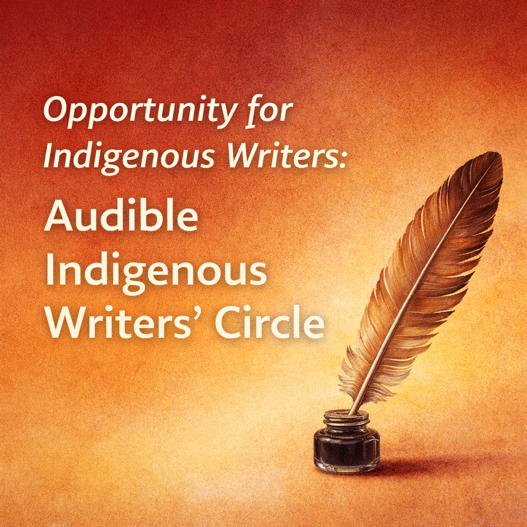 Opportunity for Indigenous Writers: Audible Indigenous Writers’ Circle