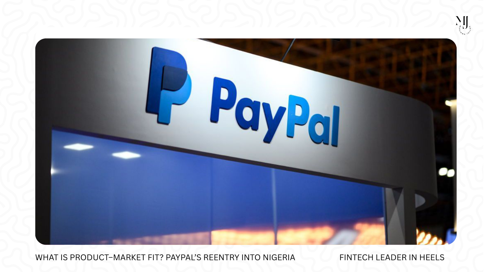 What Is Product–Market Fit? PayPal’s Reentry into Nigeria Case Study
