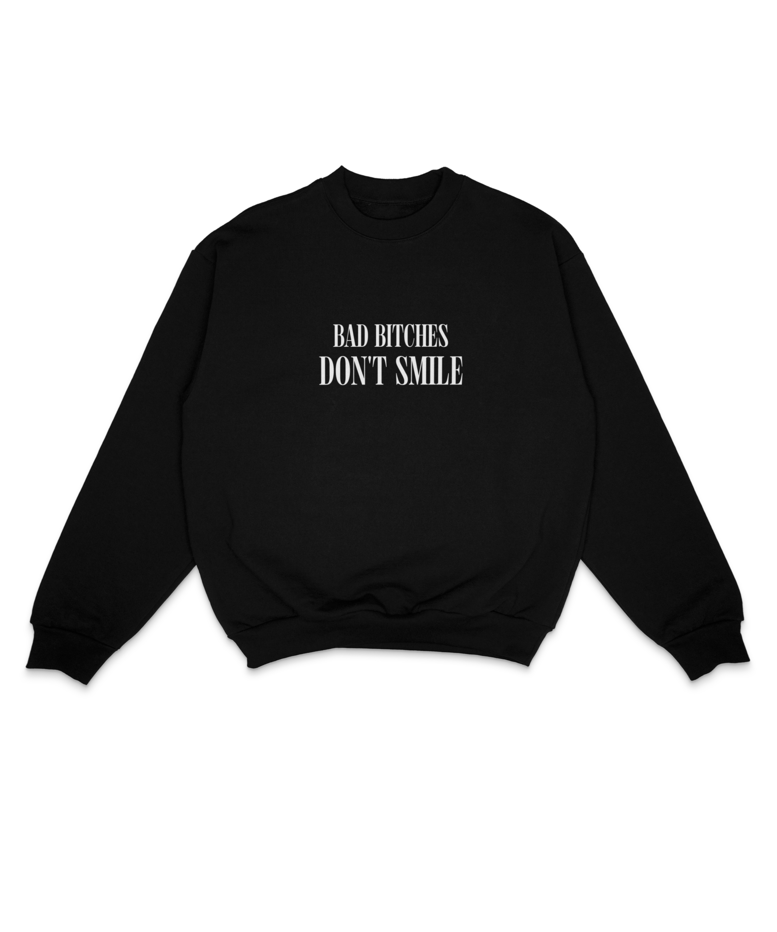 BAD B*TCHES Sweatshirt