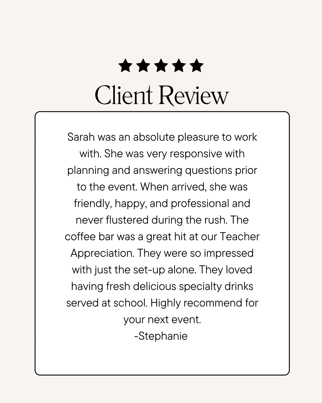 Review describing great client service at a teacher appreciation event. Serving coffee to teachers