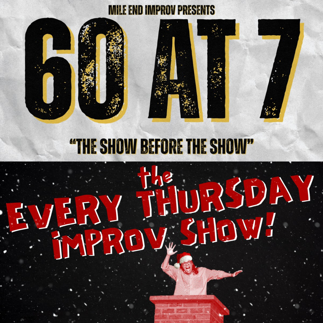 60 at 7 + THE EVERY THURSDAY IMPROV SHOW