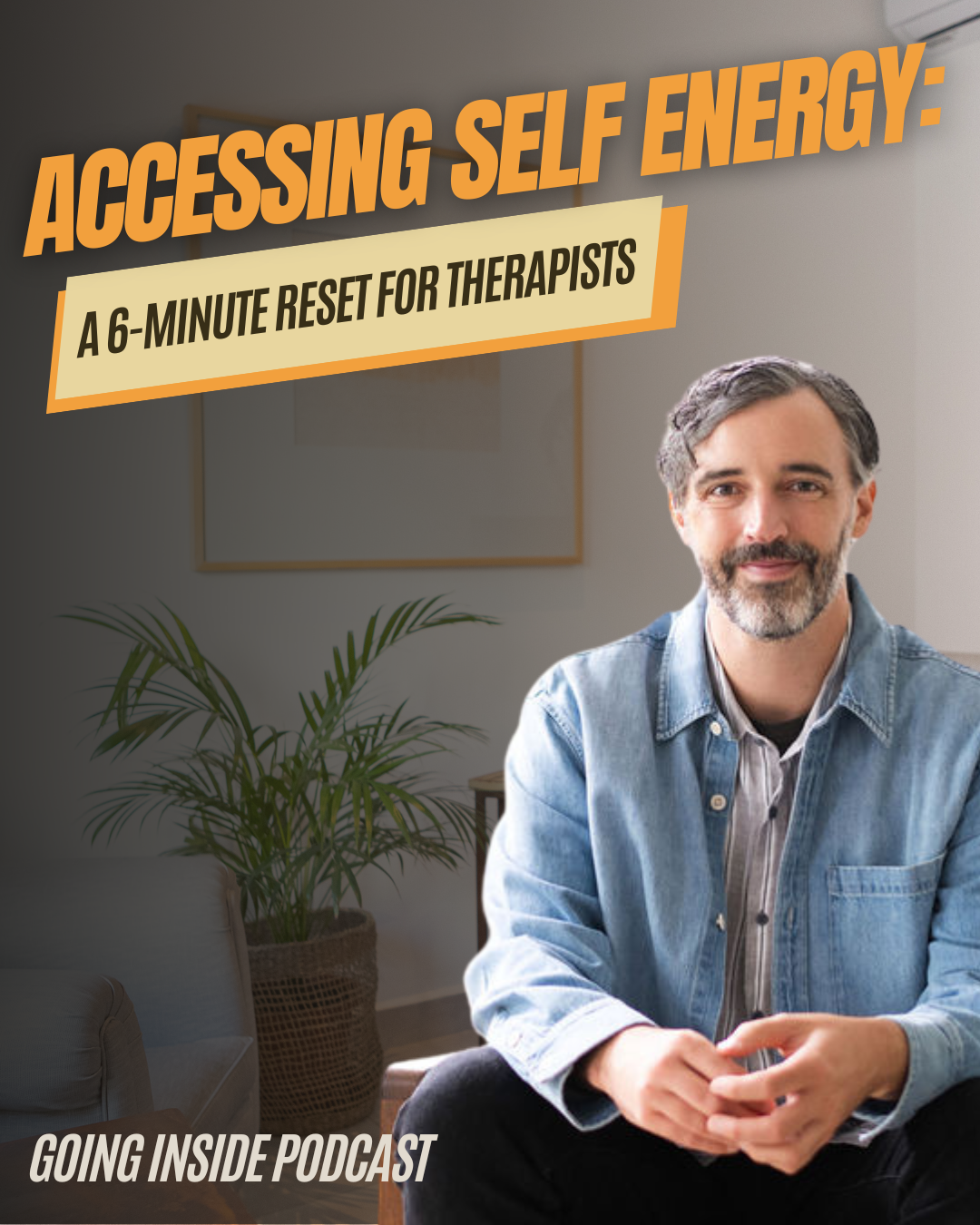 Accessing Self Energy: A 6-Minute Reset for Therapists