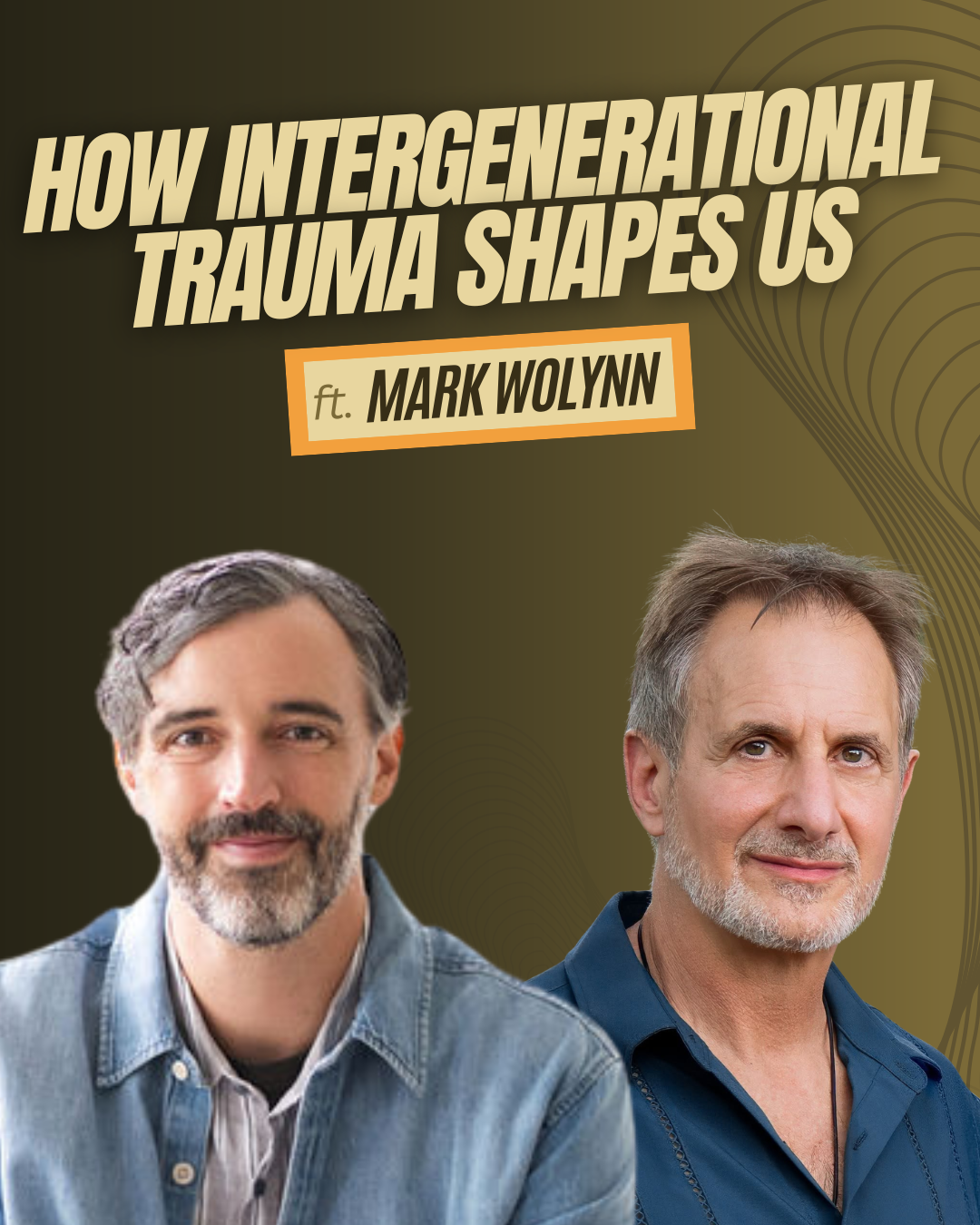 Mark Wolynn: The 'Core Sentence' Behind Inherited Trauma