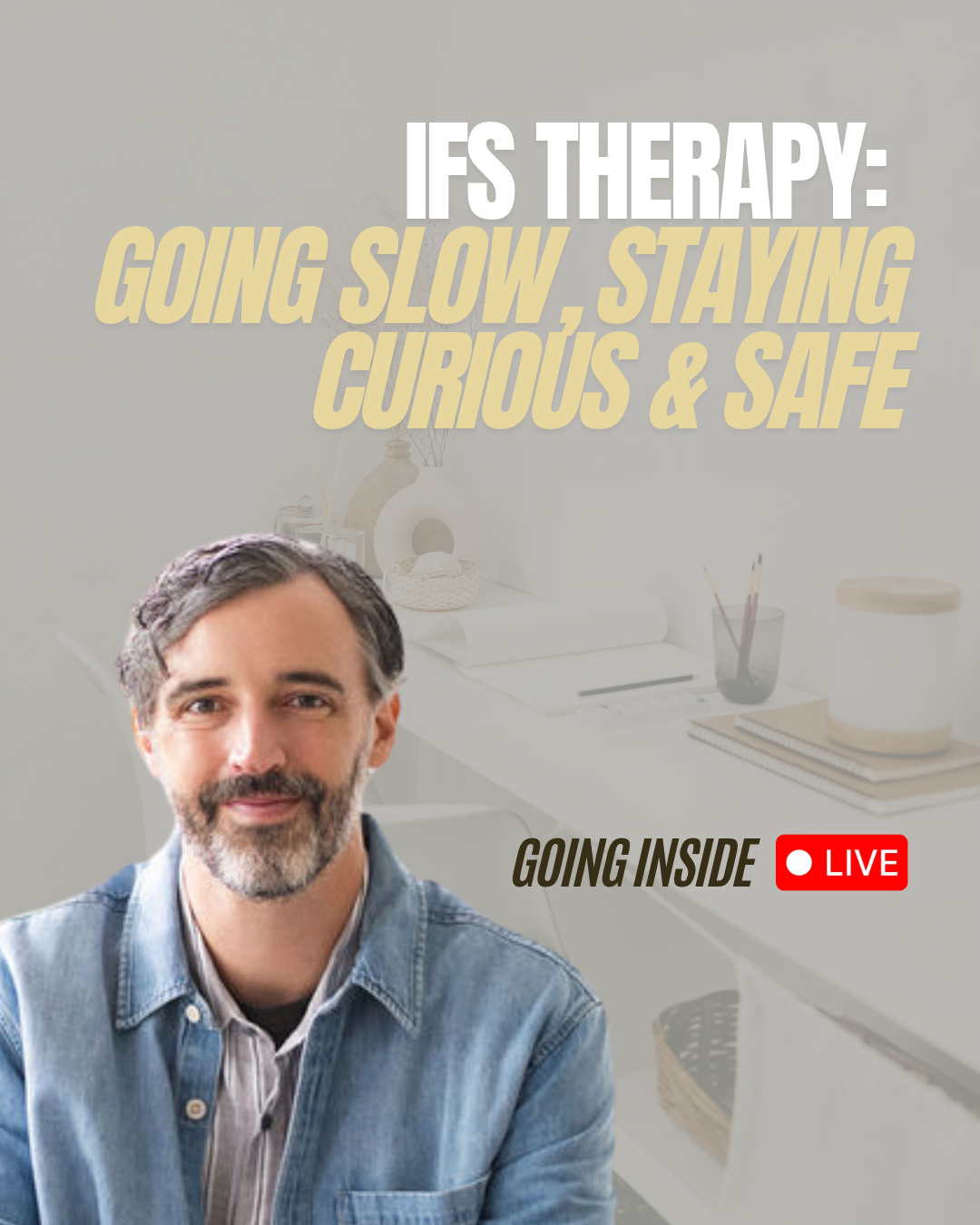 IFS Therapy: Going Slow, Staying Curious &amp; Safe