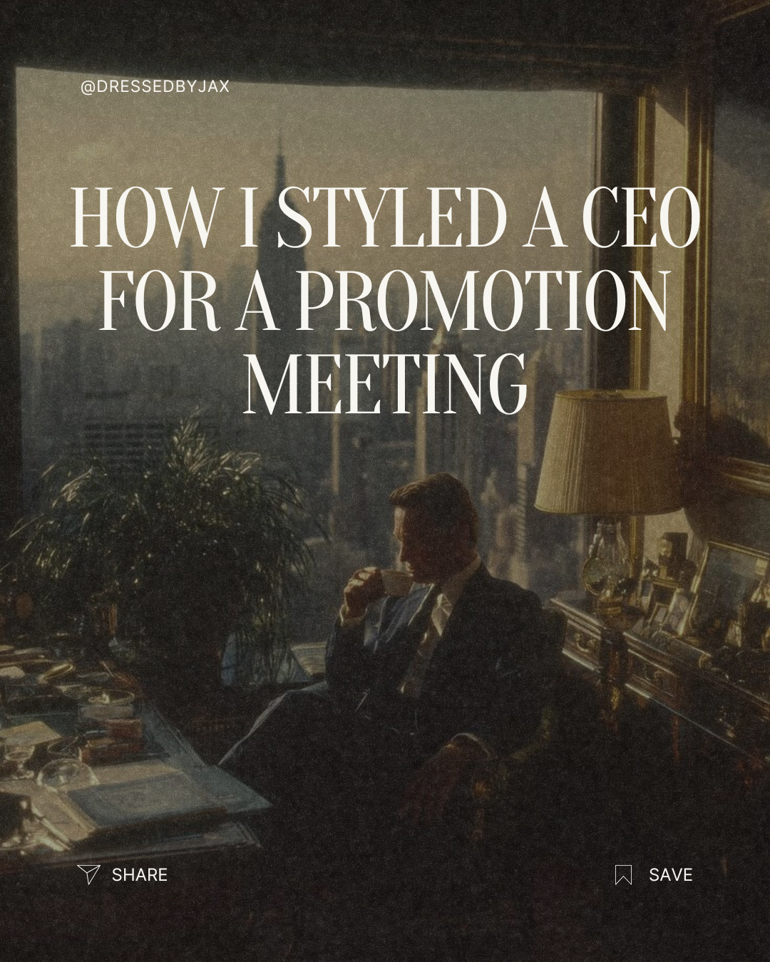 How I Styled a CEO for a Promotion Meeting