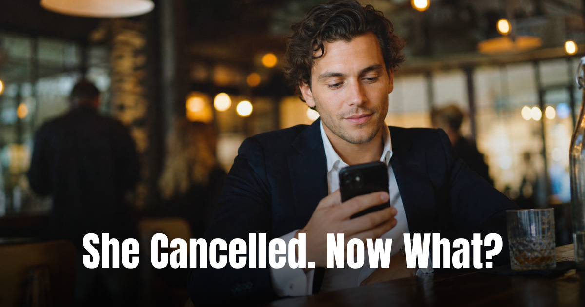 What to do when a girl cancels a date; confident man unbothered