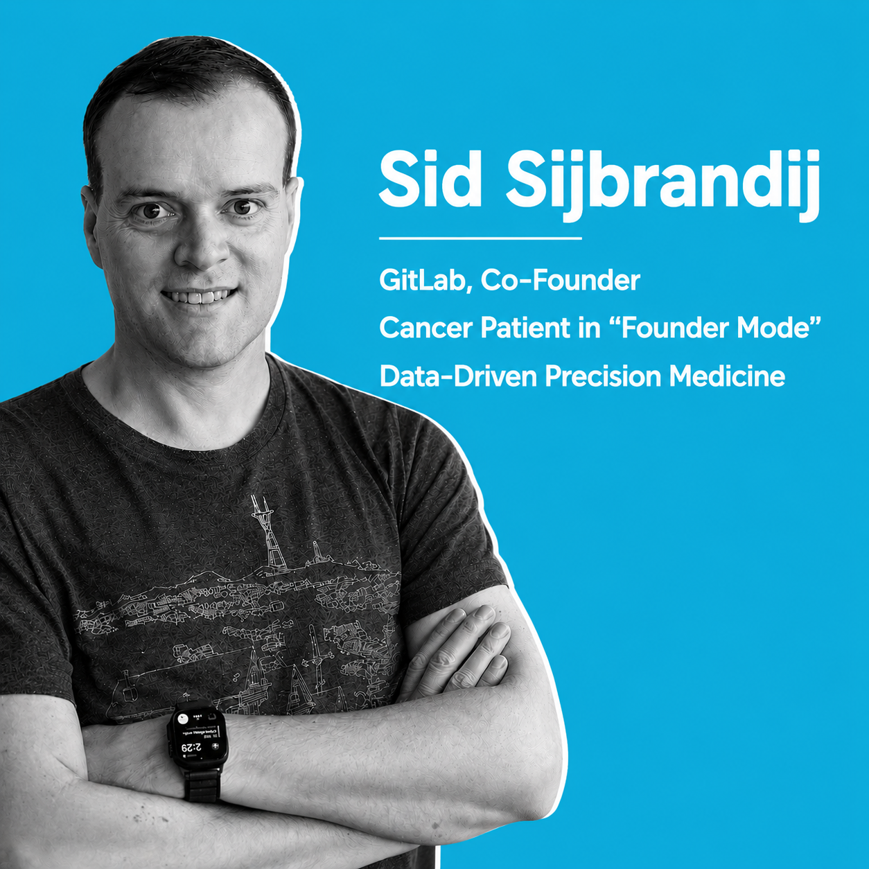 A New Operating System for Cancer: How Sid Sijbrandij is Outpacing an Evolving Disease