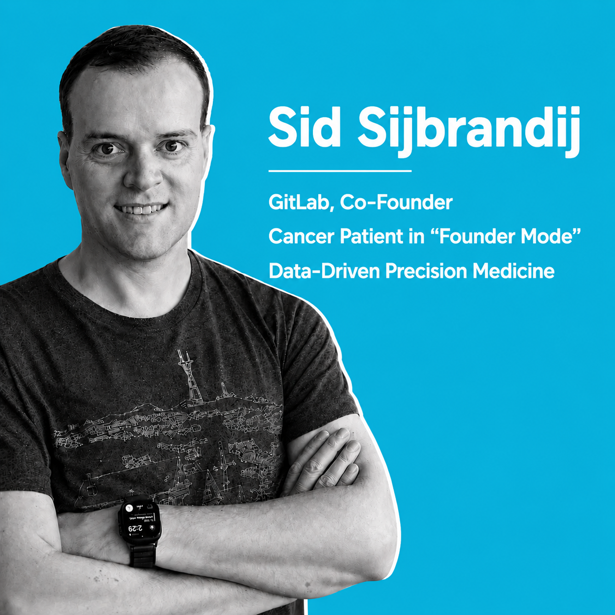 A New Operating System for Cancer: How Sid Sijbrandij is Outpacing an Evolving Disease