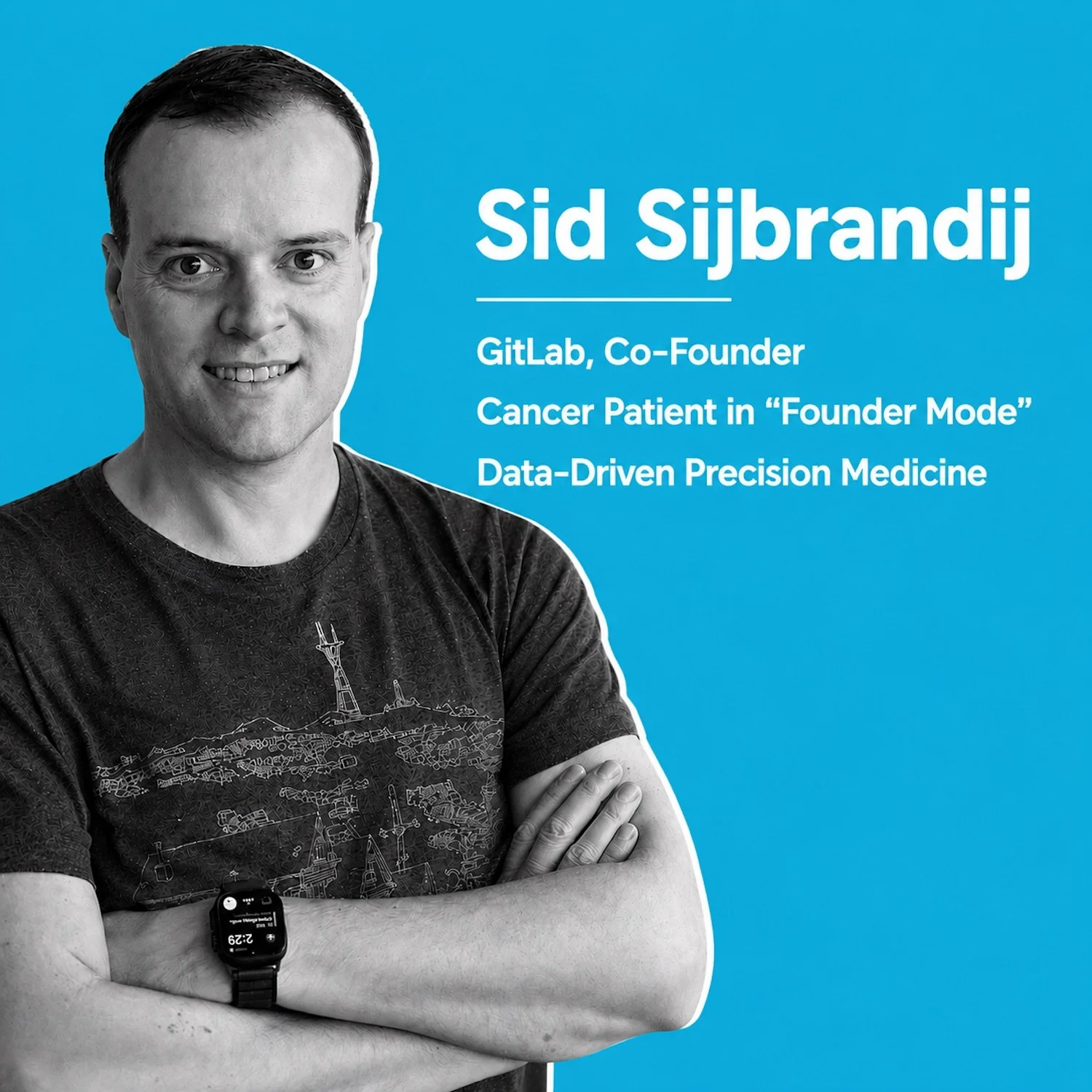 A New Operating System for Cancer: How Sid Sijbrandij is Outpacing an Evolving Disease